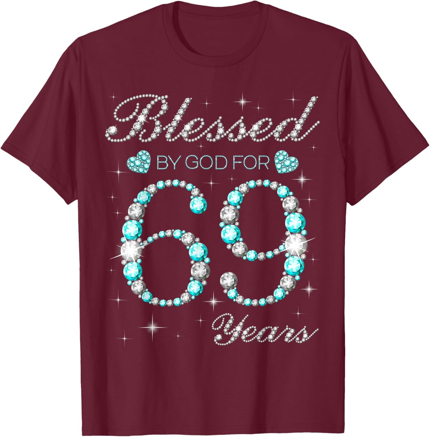 Blessed By God For 69 Years Old Woman 69th Birthday T-Shirt - T-Shirt | Maroon