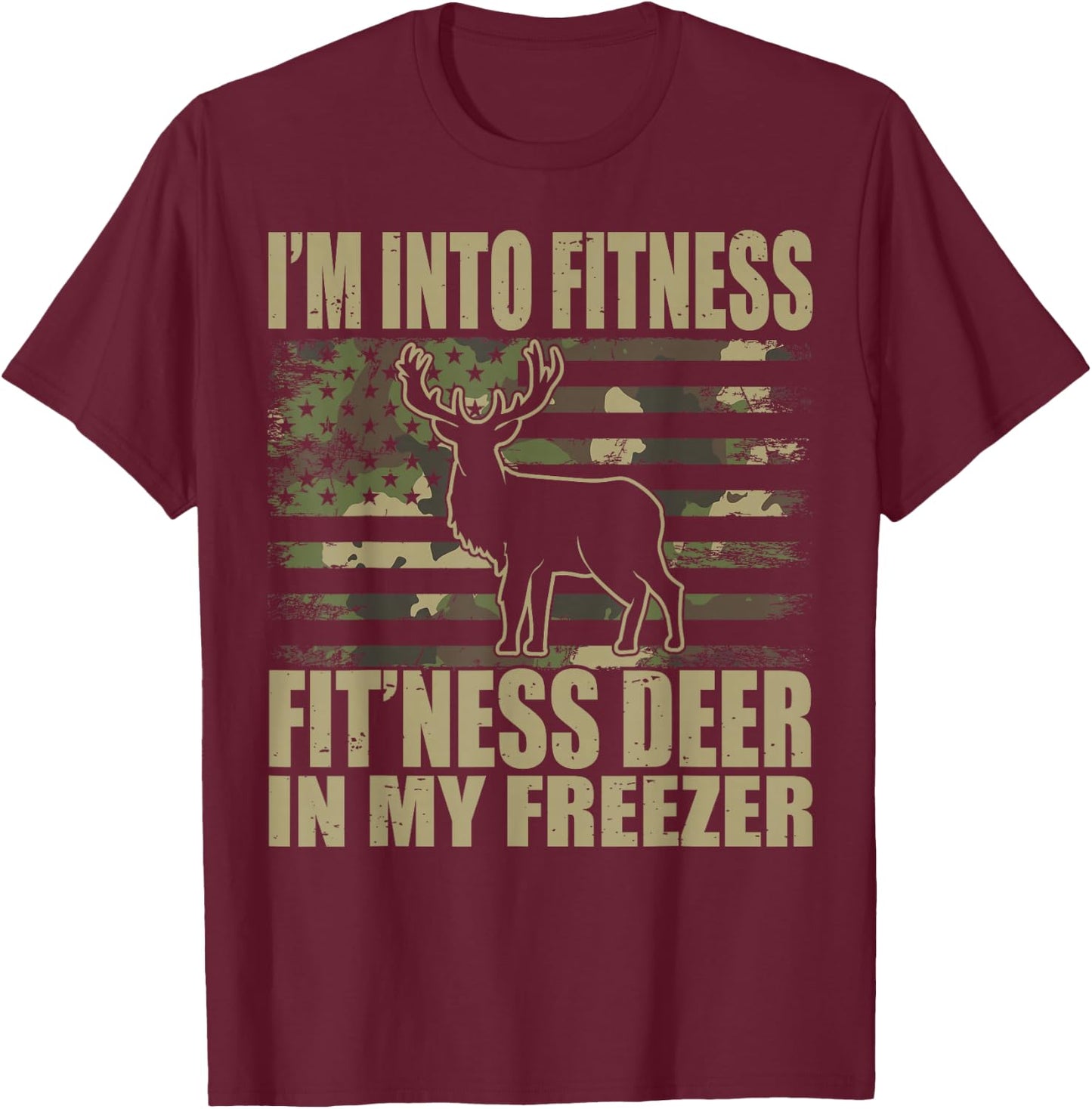 Hunting I'm Into Fitness Fit'ness Deer In My Freezer T-Shirt - T-Shirt | Maroon