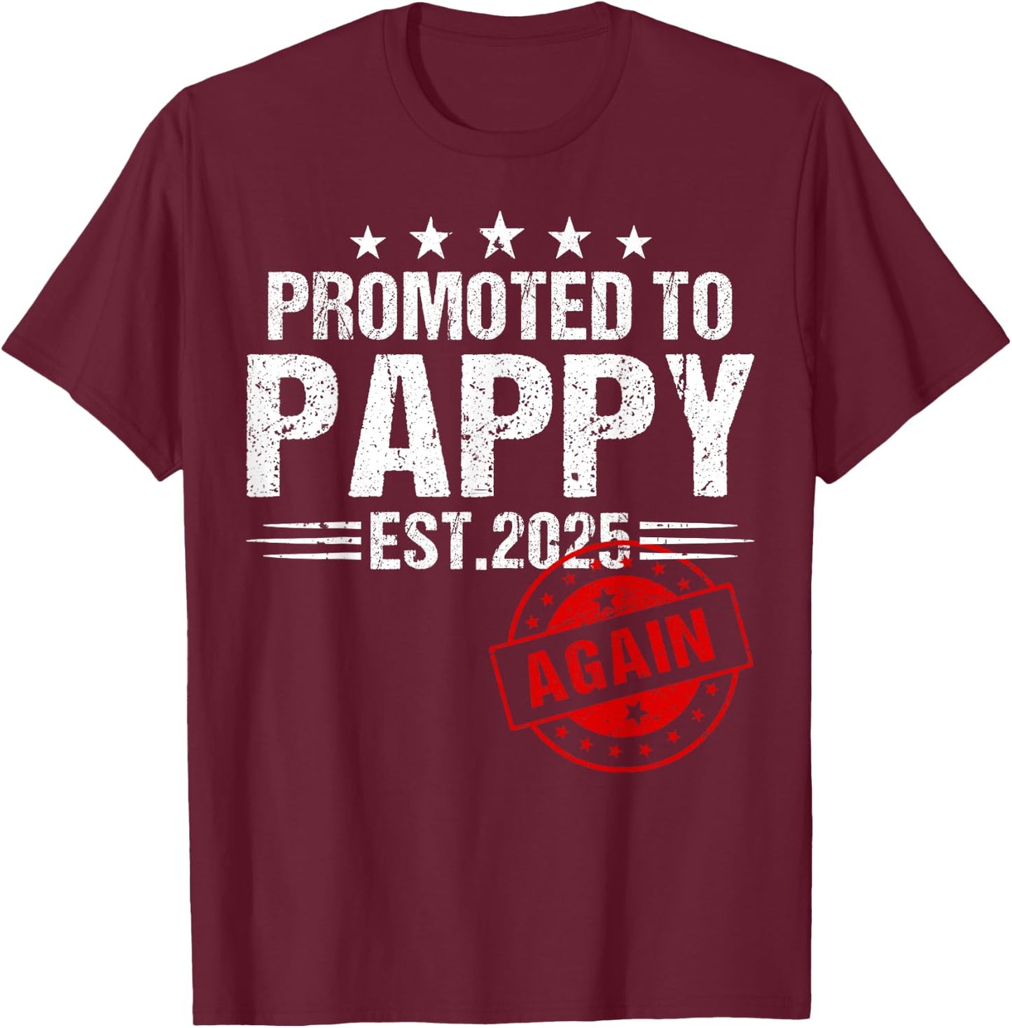 Promoted To Pappy Again 2025 Baby Announcement T-Shirt - T-Shirt | Maroon