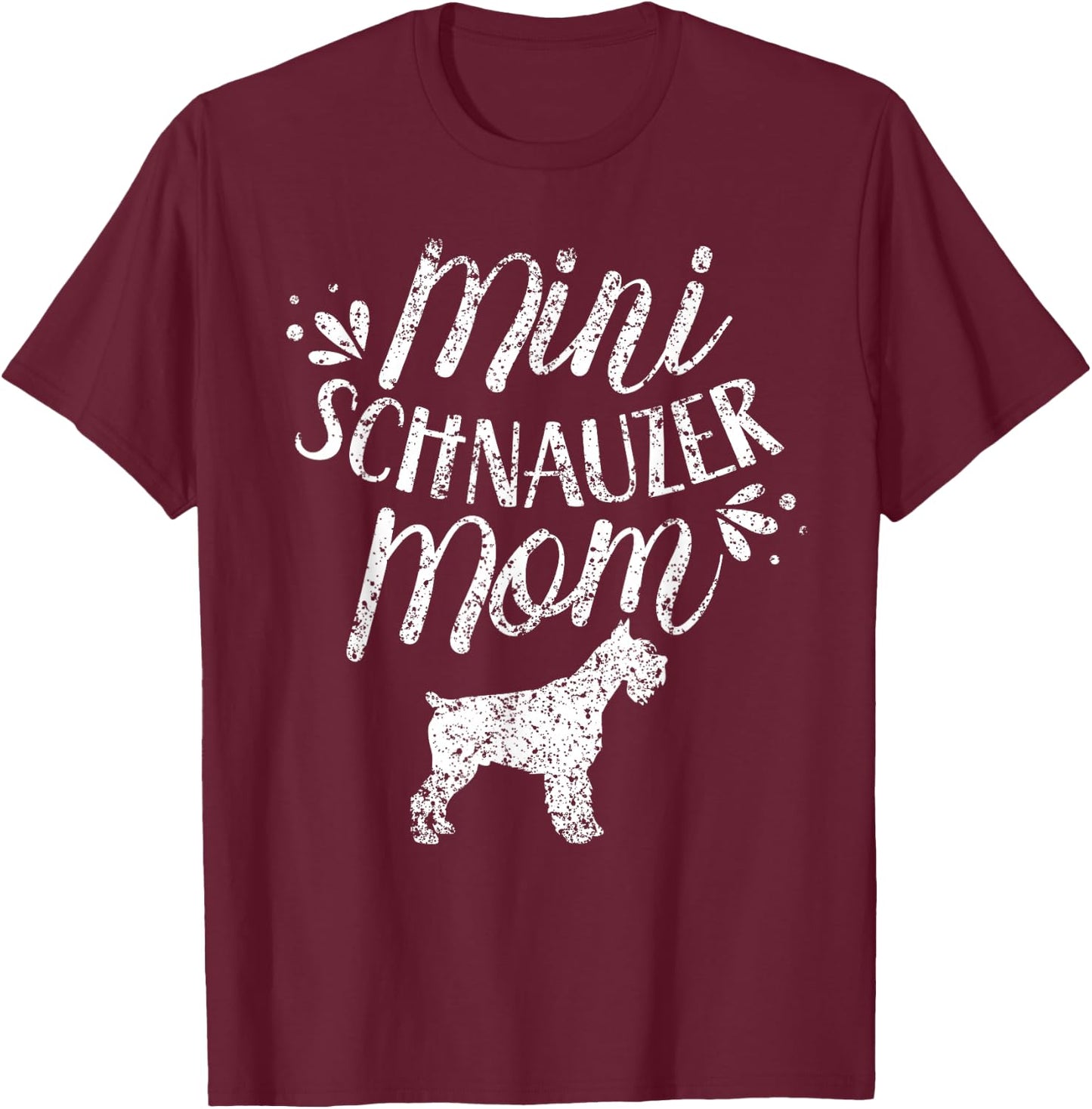Mini Schnauzer Mom Girl Schnauzers Dog Pet Mother T-Shirt - T-Shirt | Maroon