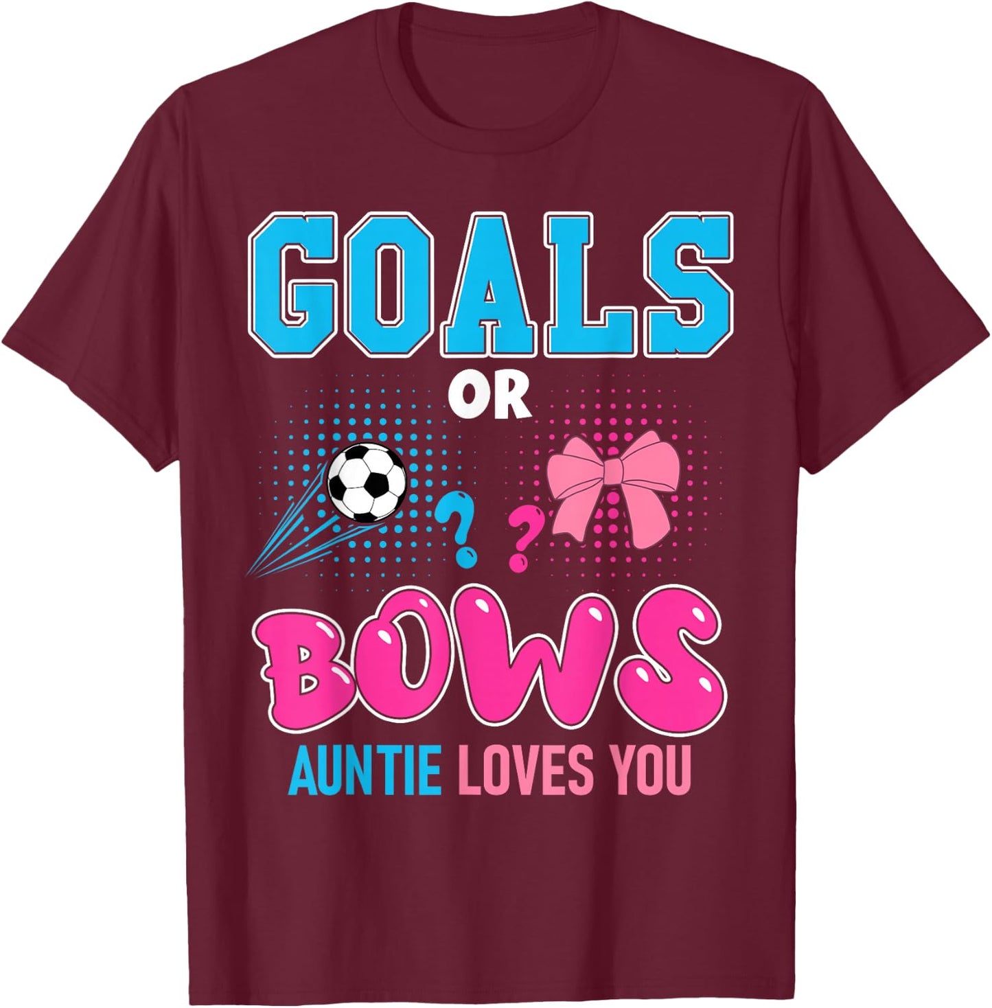 Goals or Bows Auntie Loves You 2026 Soccer Gender Reveal T-Shirt - T-Shirt | Maroon