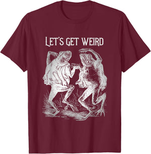 Let's Get Really Weird Dancing Frogs Strange Fairy Tale T-Shirt - T-Shirt | Maroon