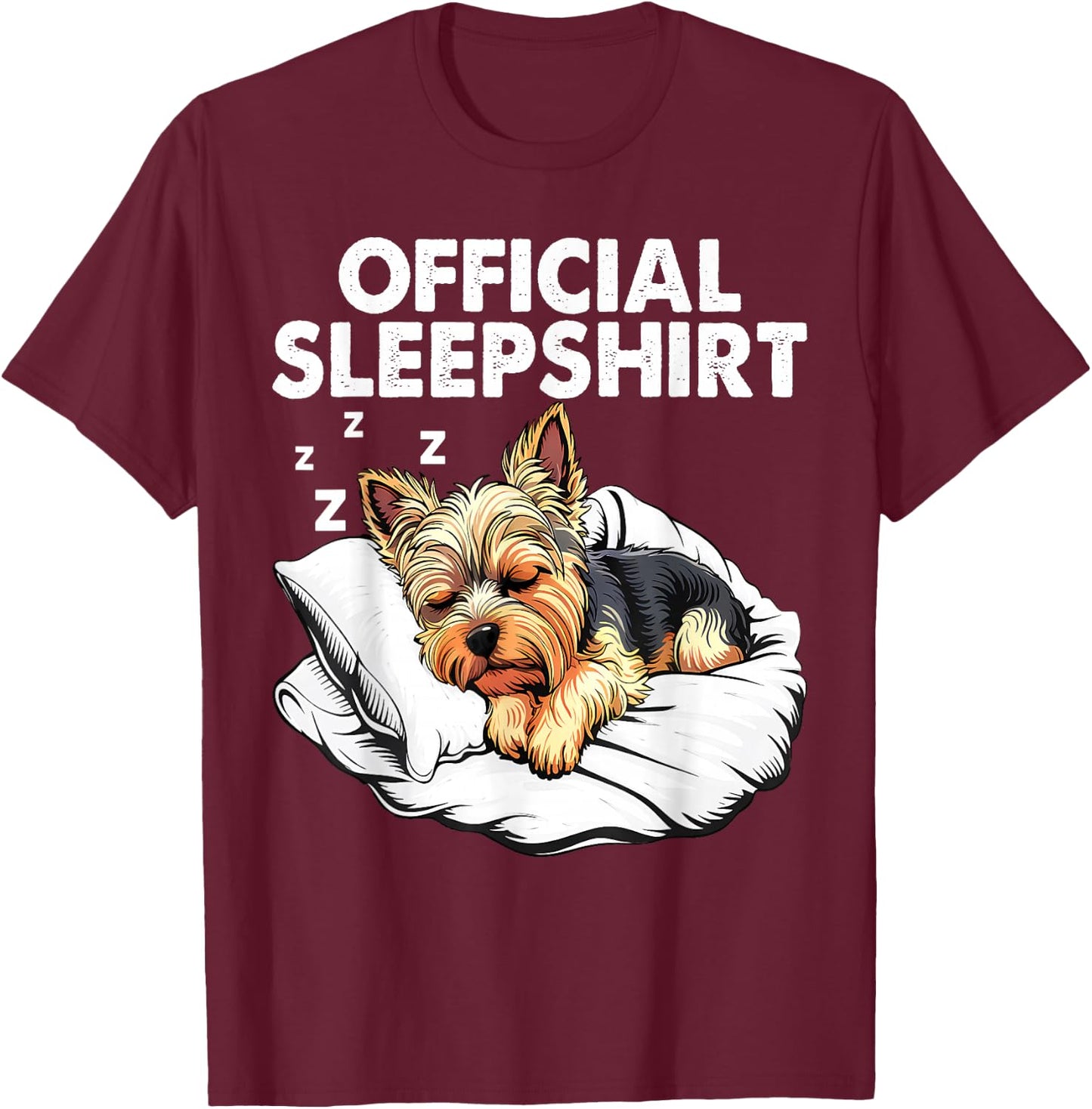 Yorkshire Terrier Yorkie Dog Official Sleep Pajamas T-Shirt - T-Shirt | Maroon