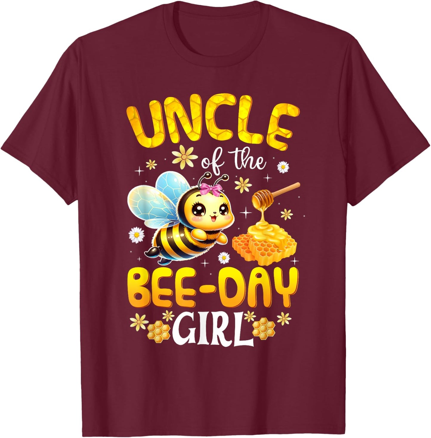 Uncle Of The Bee Day Girl Birthday Party Bee Lover T-Shirt - T-Shirt | Maroon
