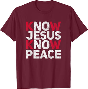 Know Jesus Know Peace Christian Kindness Faith T-Shirt - T-Shirt | Maroon