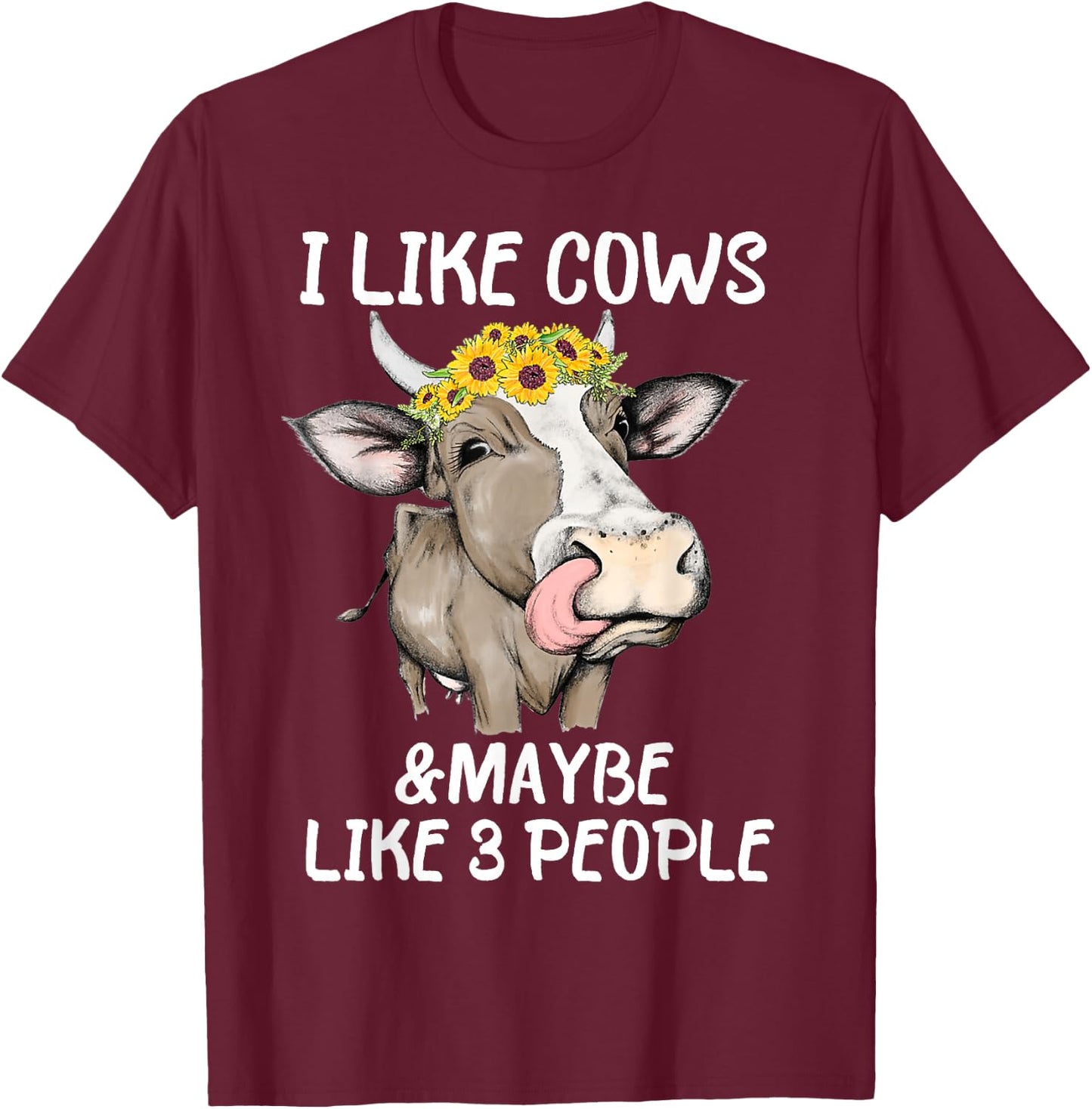 I Like Cows And Maybe Like 3 People Funny Cow Men Women T-Shirt - T-Shirt | Maroon