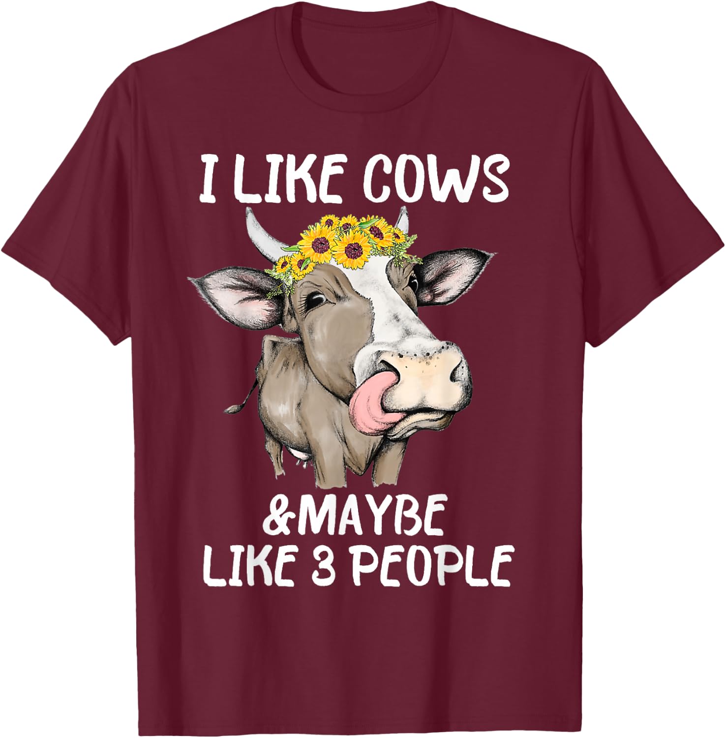 I Like Cows And Maybe Like 3 People Funny Cow Men Women T-Shirt - T-Shirt | Maroon