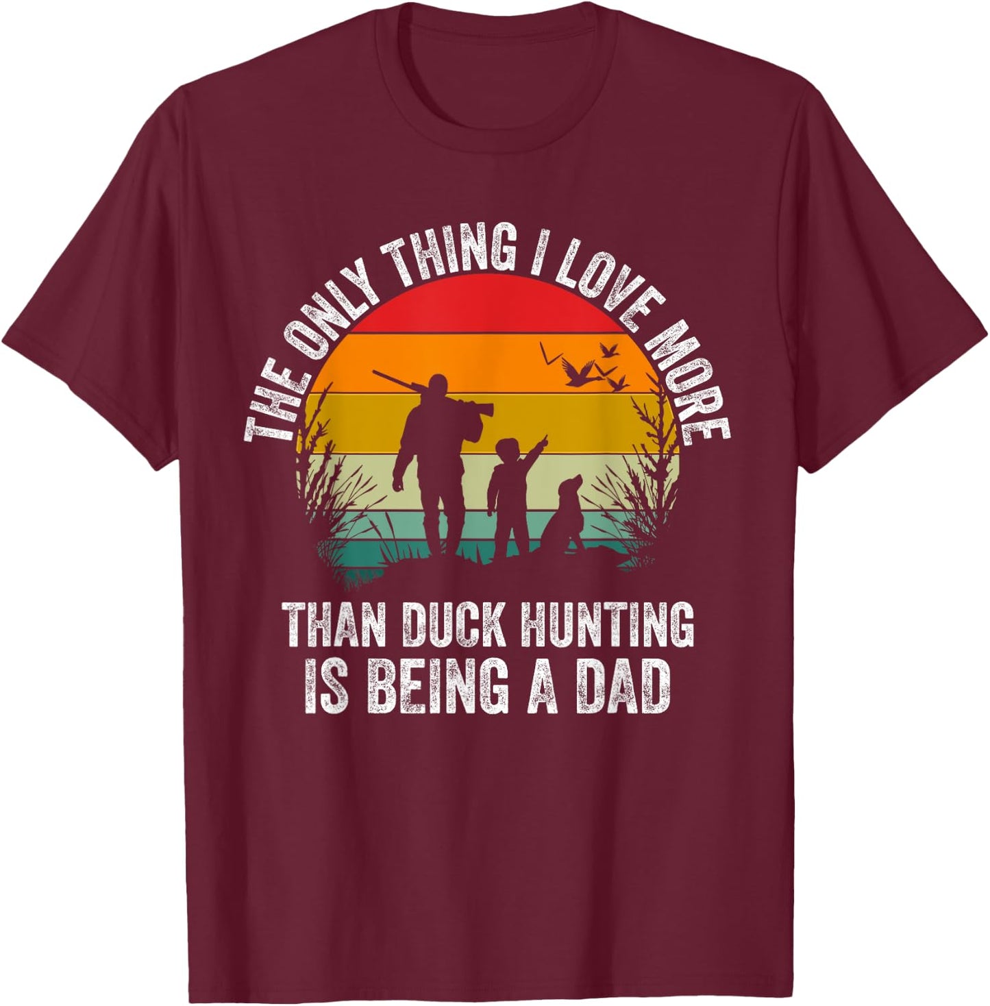 Funny Duck Hunting with Dad Dog Design for Duck Hunting T-Shirt - T-Shirt | Maroon