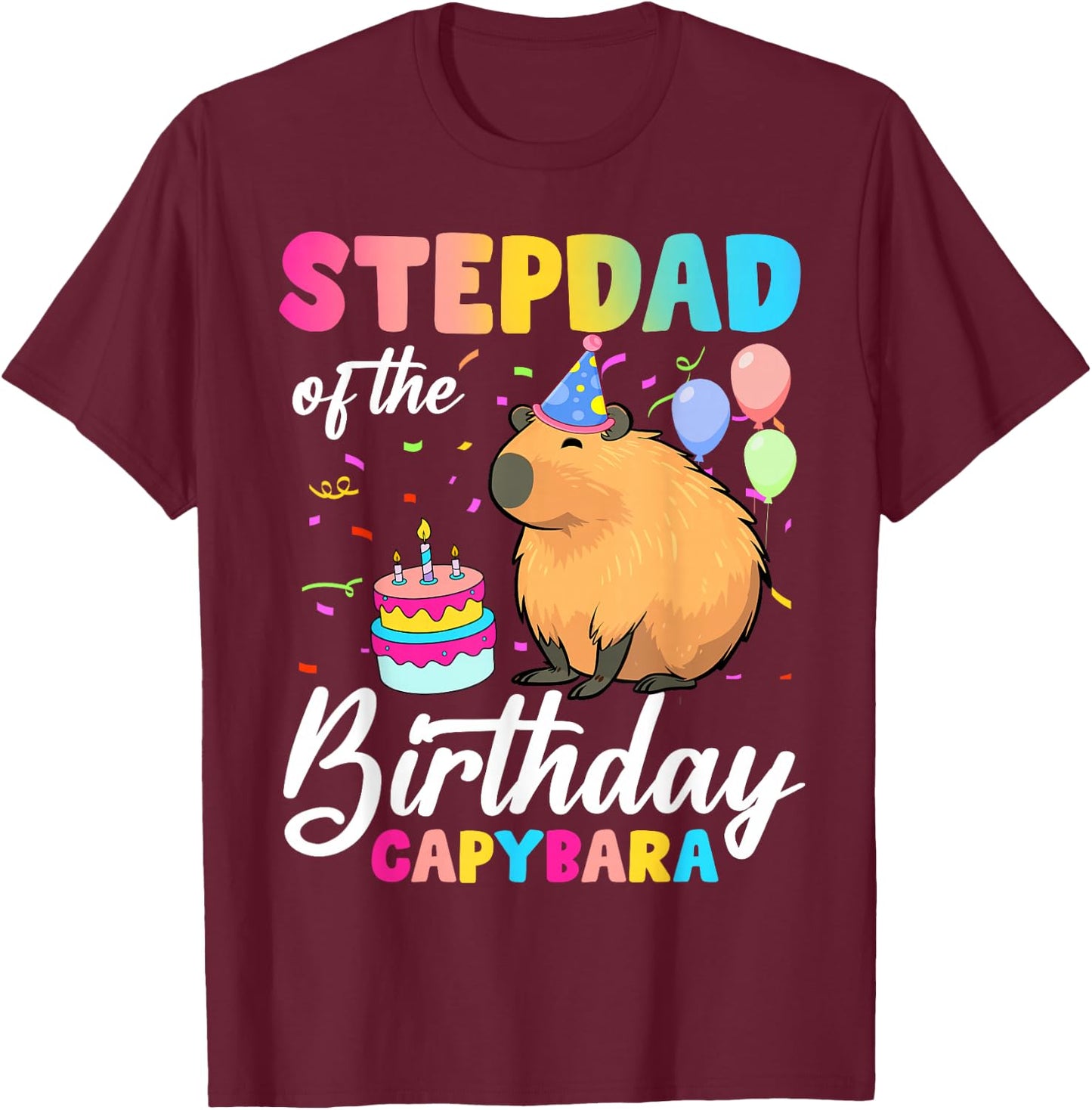 Stepdad Of The Birthday Capybara Girl Bday Party Family T-Shirt - T-Shirt | Maroon