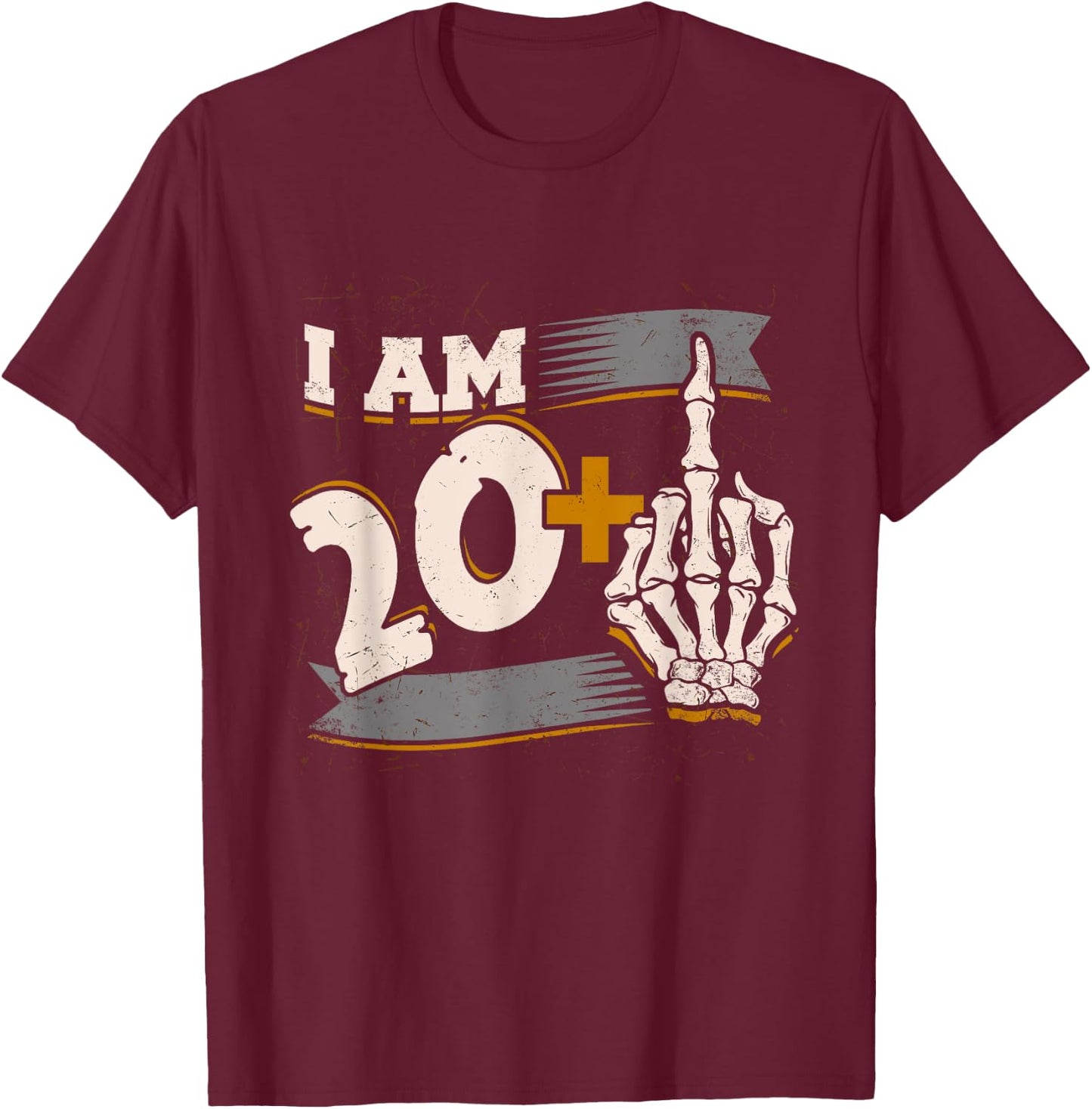 I Am 20 Plus Middle Finger Skeleton Bone 21st Birthday Shirt T-Shirt - T-Shirt | Maroon