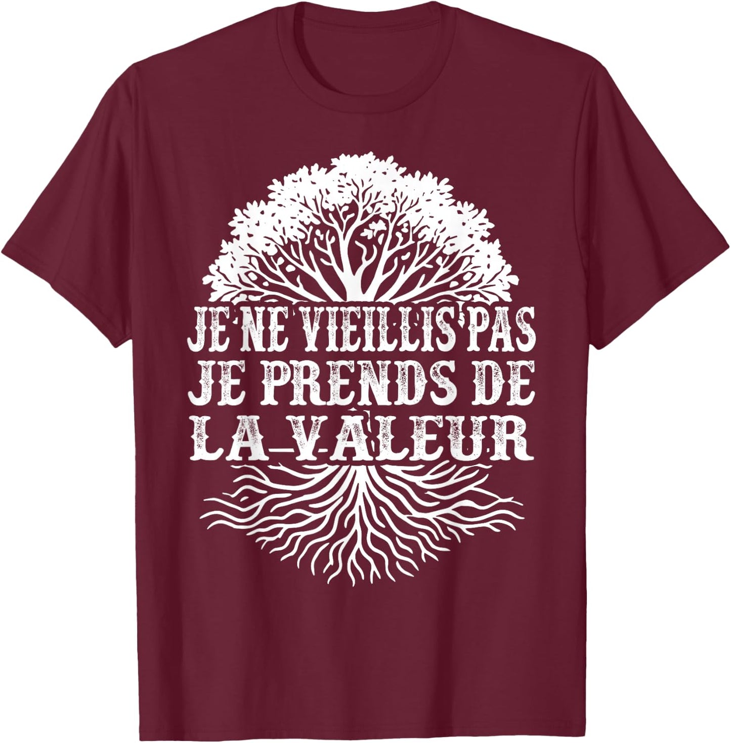 Je Ne Vieillis Pas Je Avends De Valeur Humour Man Woman , Black, S T-Shirt - T-Shirt | Maroon