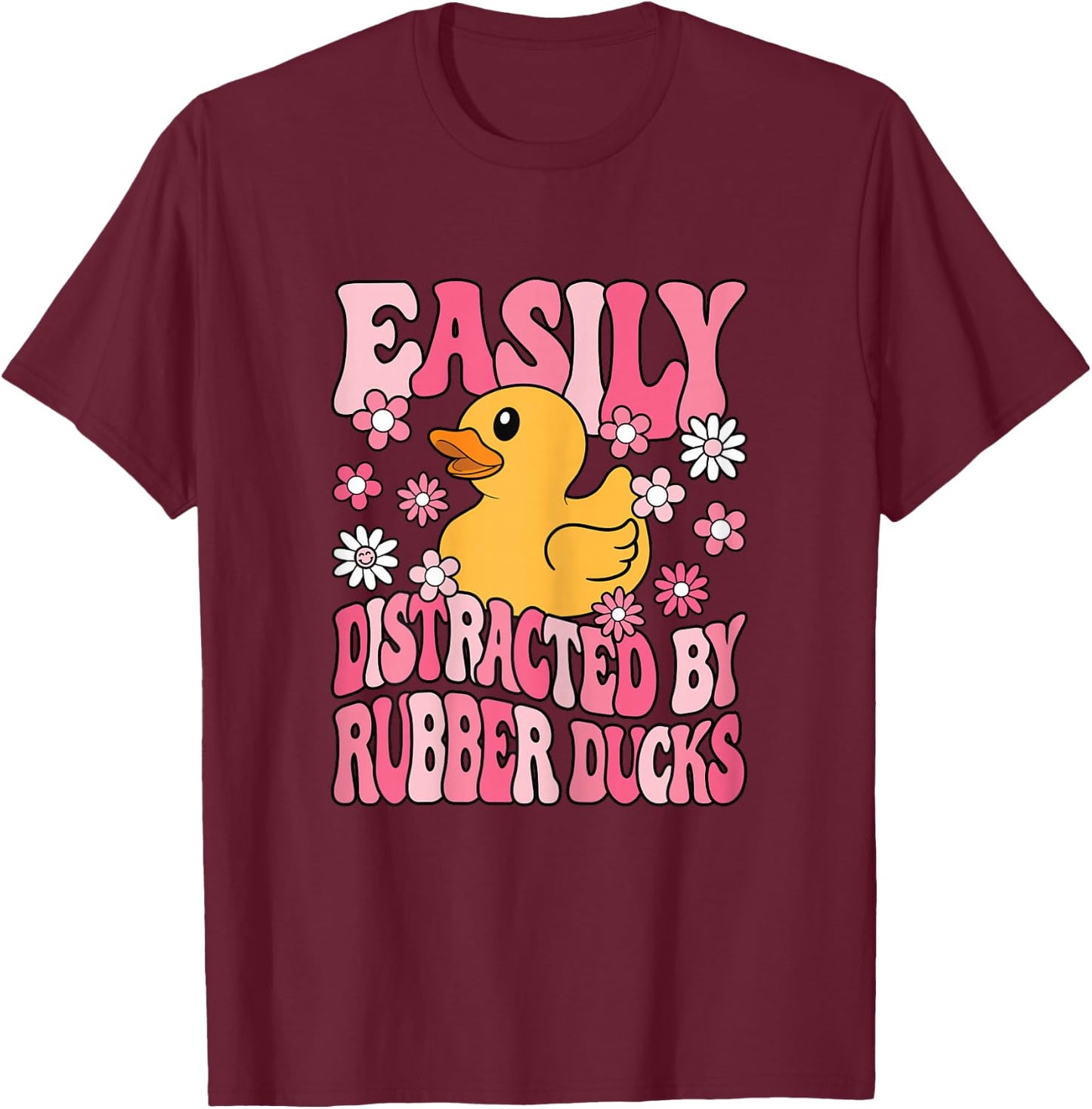 Easily Distracted By Rubber Ducks Cute Women Girls Kids T-Shirt - T-Shirt | Maroon