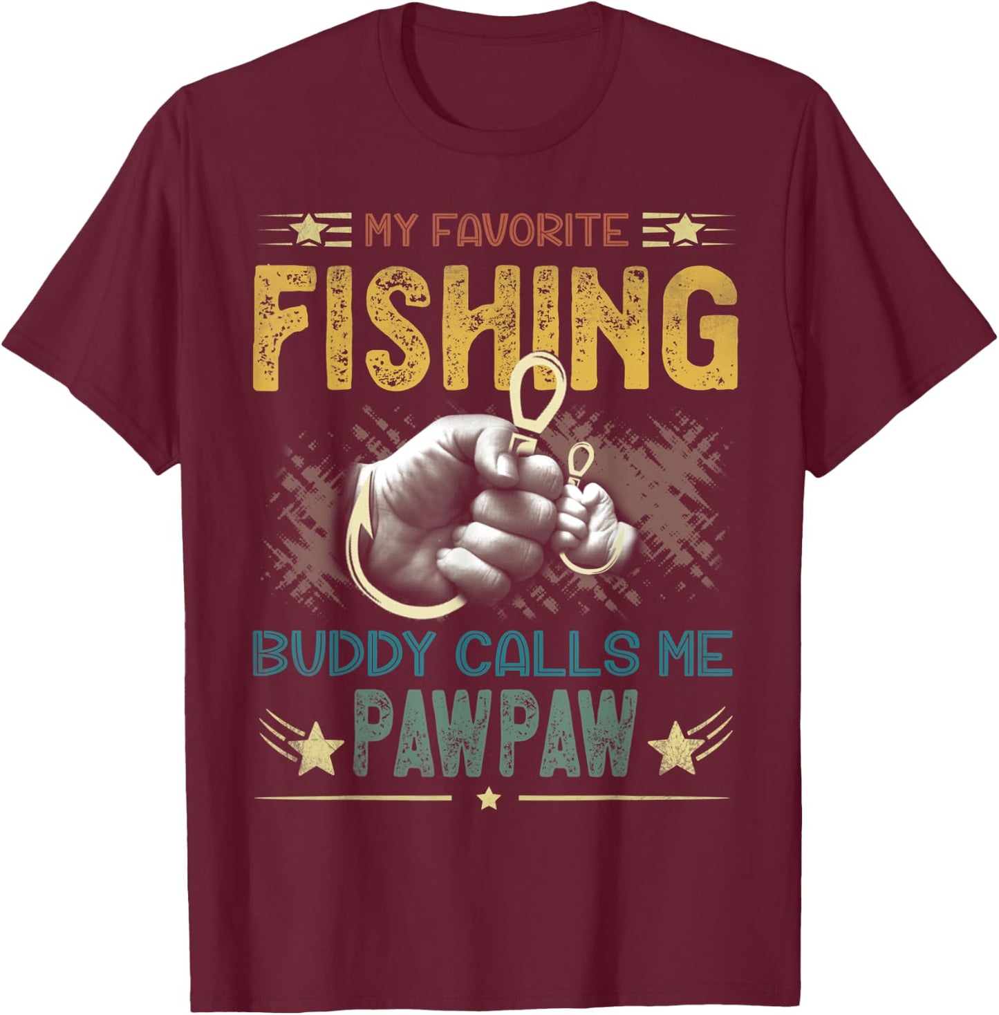 My Favorite Fishing Buddy Calls Me Pawpaw Fathers Day T-Shirt - T-Shirt | Maroon