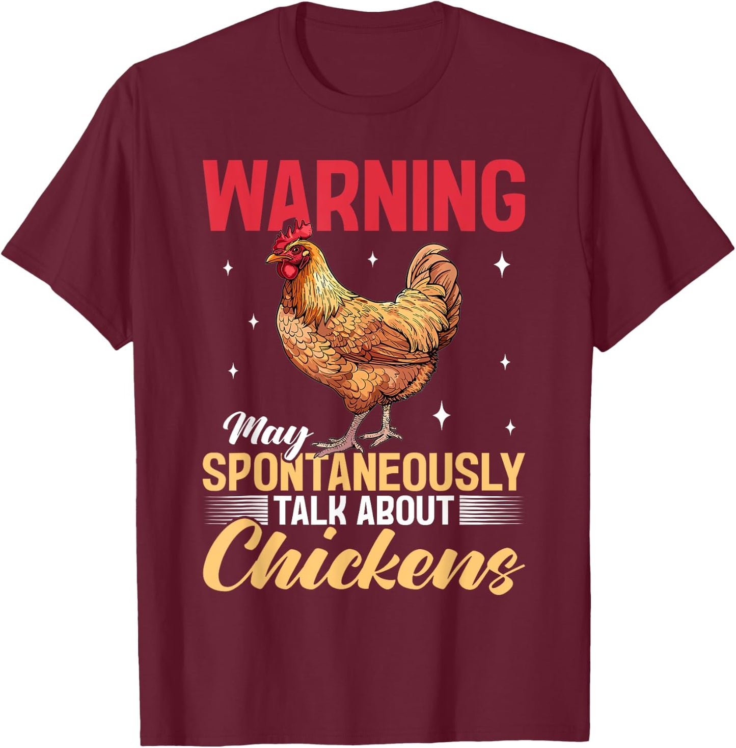 Funny Chicken Farm Animal Warning May Spontaneously Talk T-Shirt - T-Shirt | Maroon