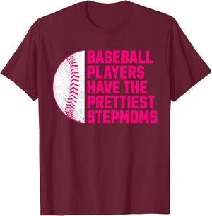Baseball Players Have The Prettiest Stepmoms Mother's Day T-Shirt - T-Shirt | Maroon