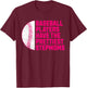 Baseball Players Have The Prettiest Stepmoms Mother's Day T-Shirt - T-Shirt | Maroon