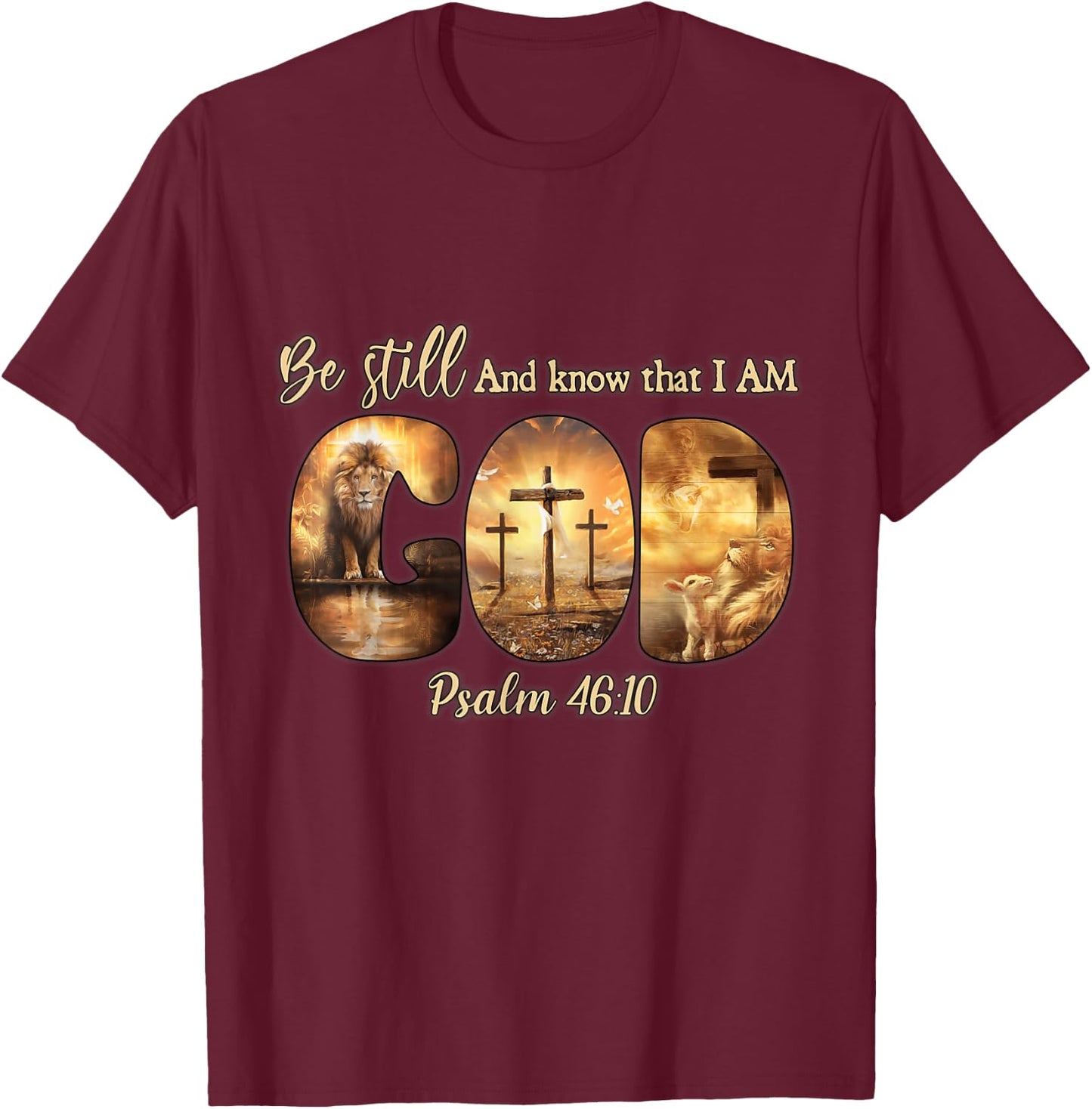 Lion God Christian Be Still And Know That I Am God T-Shirt - T-Shirt | Maroon