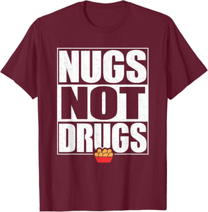 Funny "Nugs Not Drugs" Chicken Nugget T-Shirt - T-Shirt | Maroon