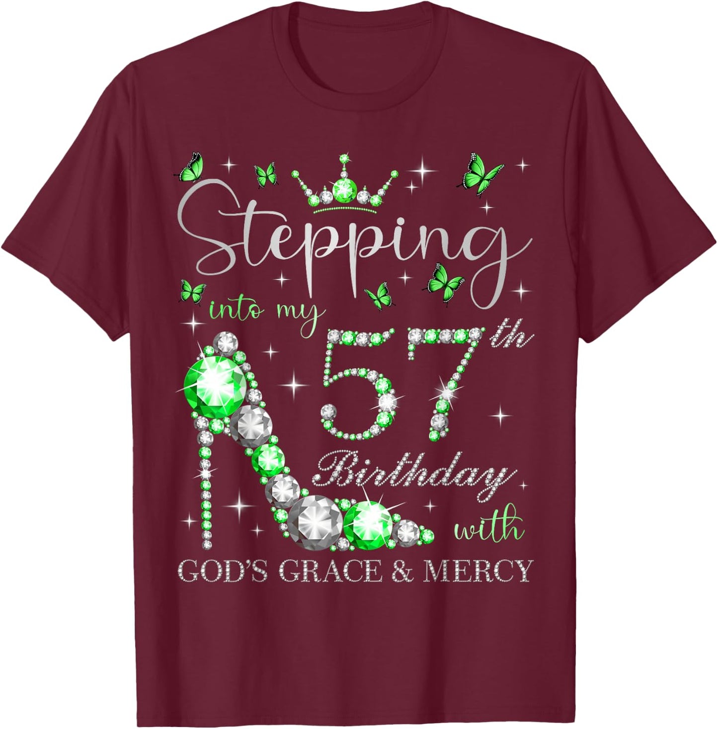 Stepping Into My 57th Birthday With God's Grace & Mercy T-Shirt - T-Shirt | Maroon