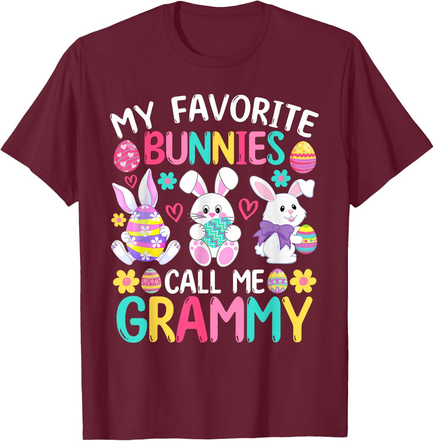 My Favorite Bunnies Call Me Grammy Shirt Happy Easter Day T-Shirt - T-Shirt | Maroon