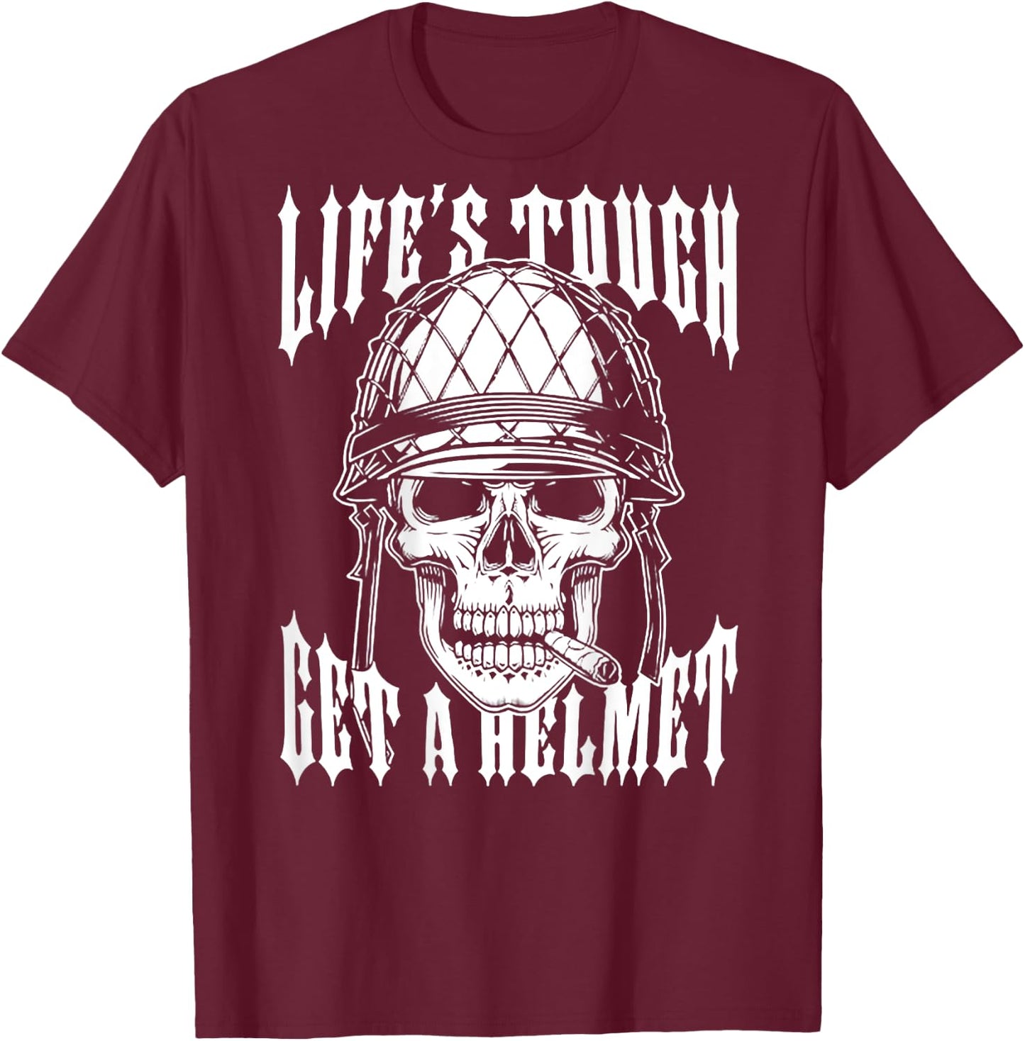 Life's Tough Get A Helmet Skull (on back) T-Shirt - T-Shirt | Maroon