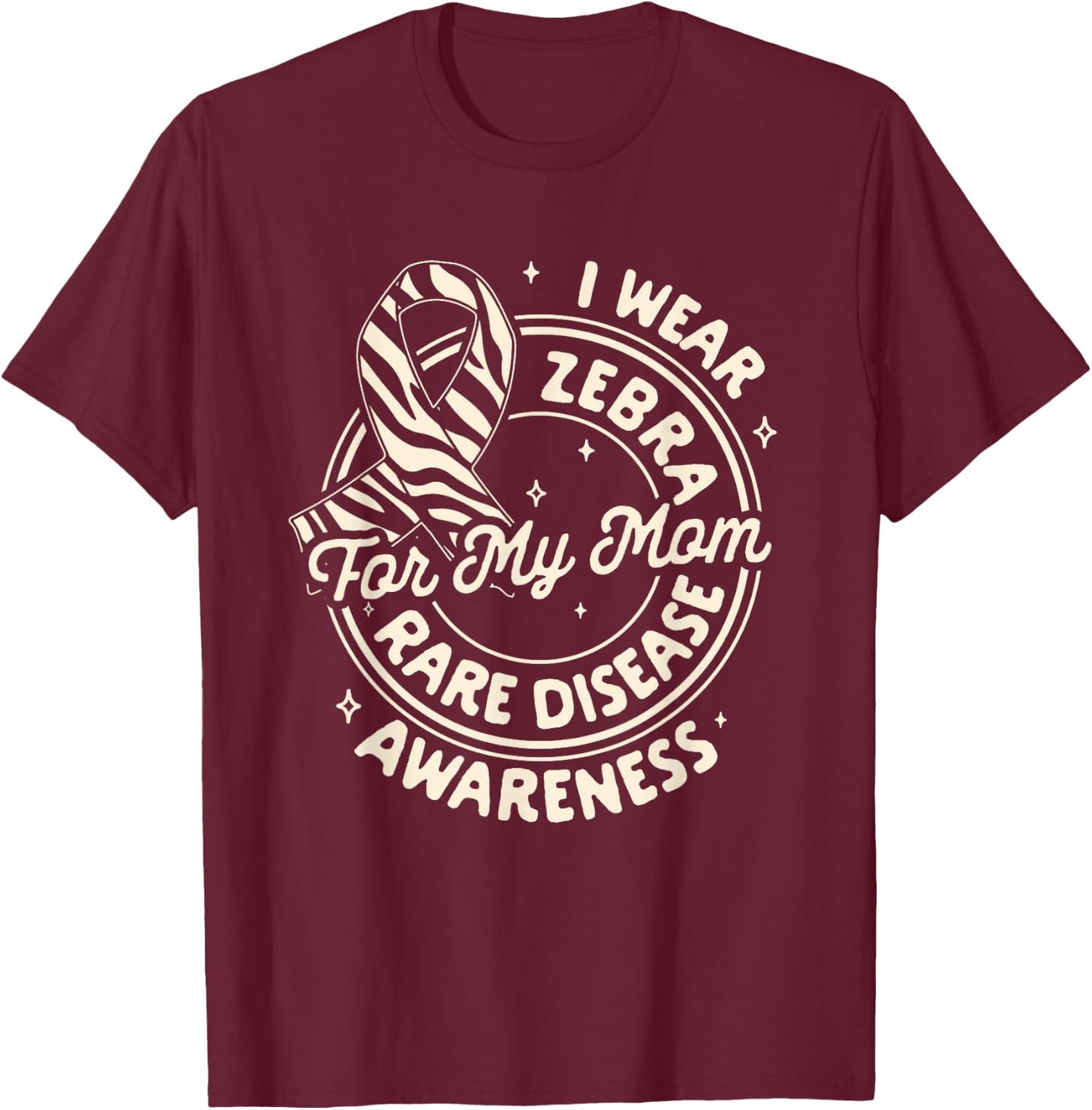 Rare Disease Awareness I Wear Zebra For My Mom Support T-Shirt - T-Shirt | Maroon