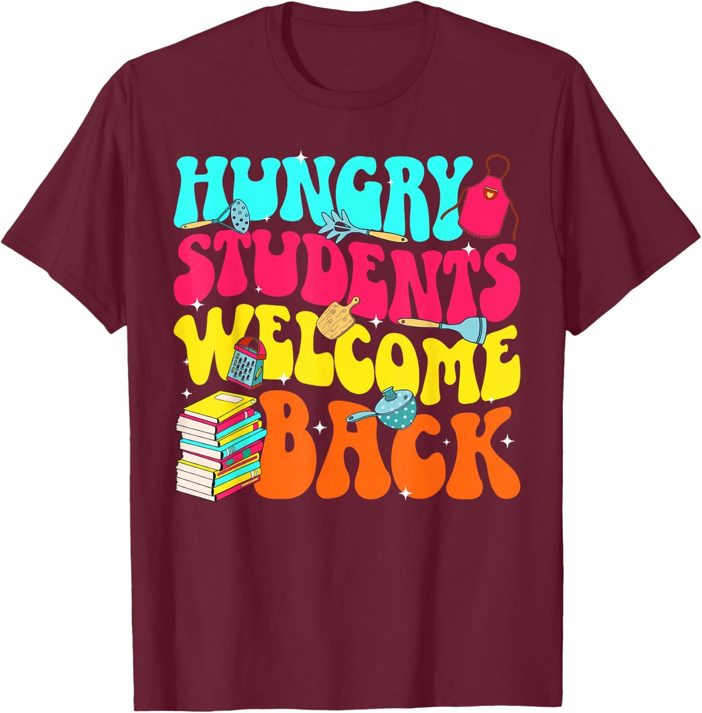 Welcome Back to School Lunch Lady First Day of School T-Shirt - T-Shirt | Maroon