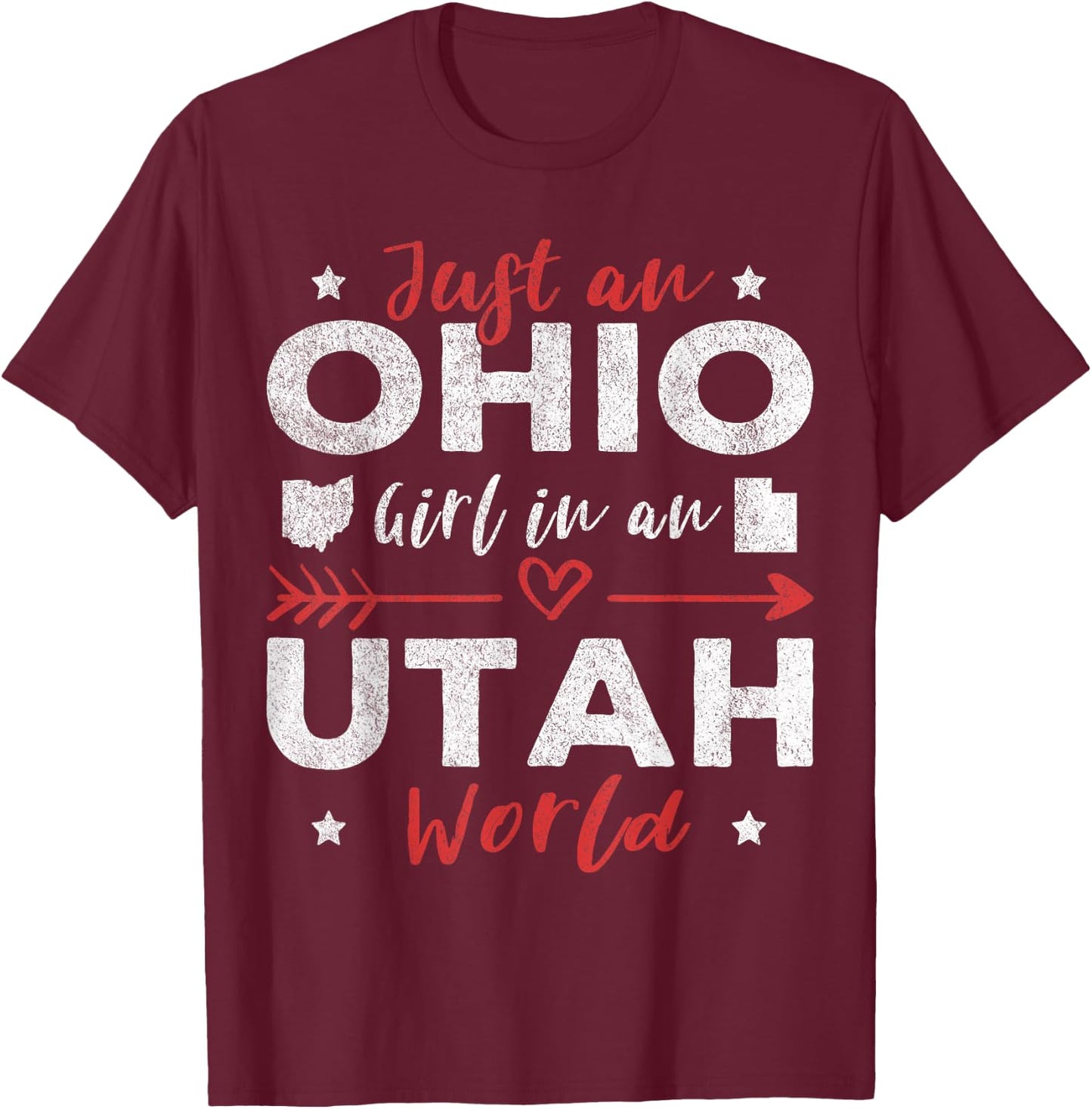 Just An Ohio Girl In An Utah World T-Shirt - T-Shirt | Maroon