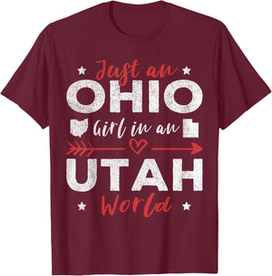 Just An Ohio Girl In An Utah World T-Shirt - T-Shirt | Maroon