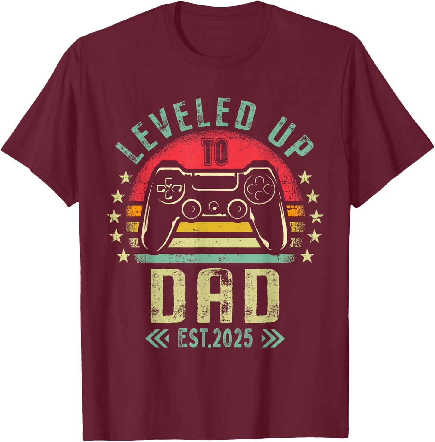 I Leveled Up To Dad 2025 Promoted To Daddy Level Unlocked T-Shirt - T-Shirt | Maroon