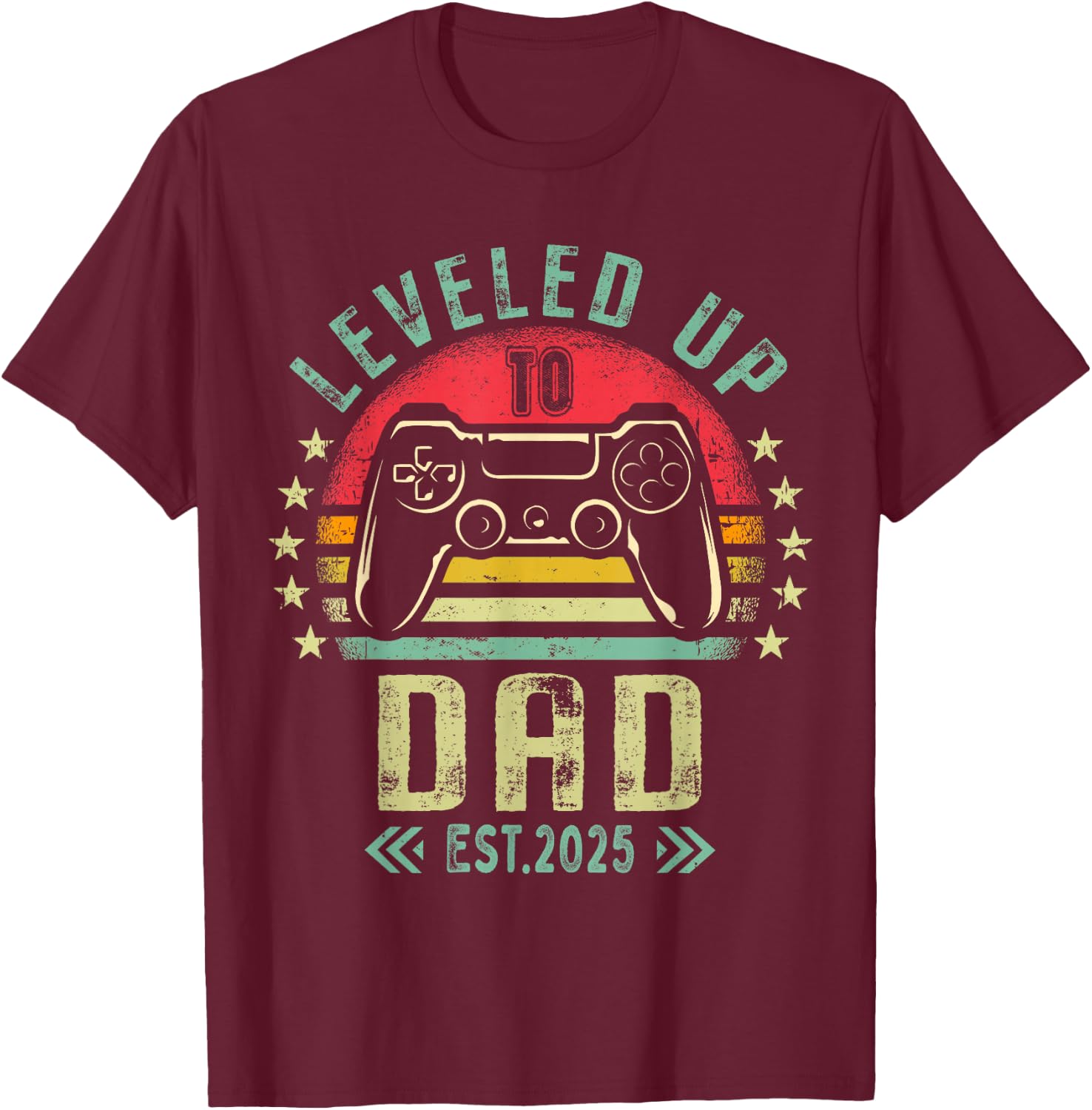 I Leveled Up To Dad 2025 Promoted To Daddy Level Unlocked T-Shirt - T-Shirt | Maroon