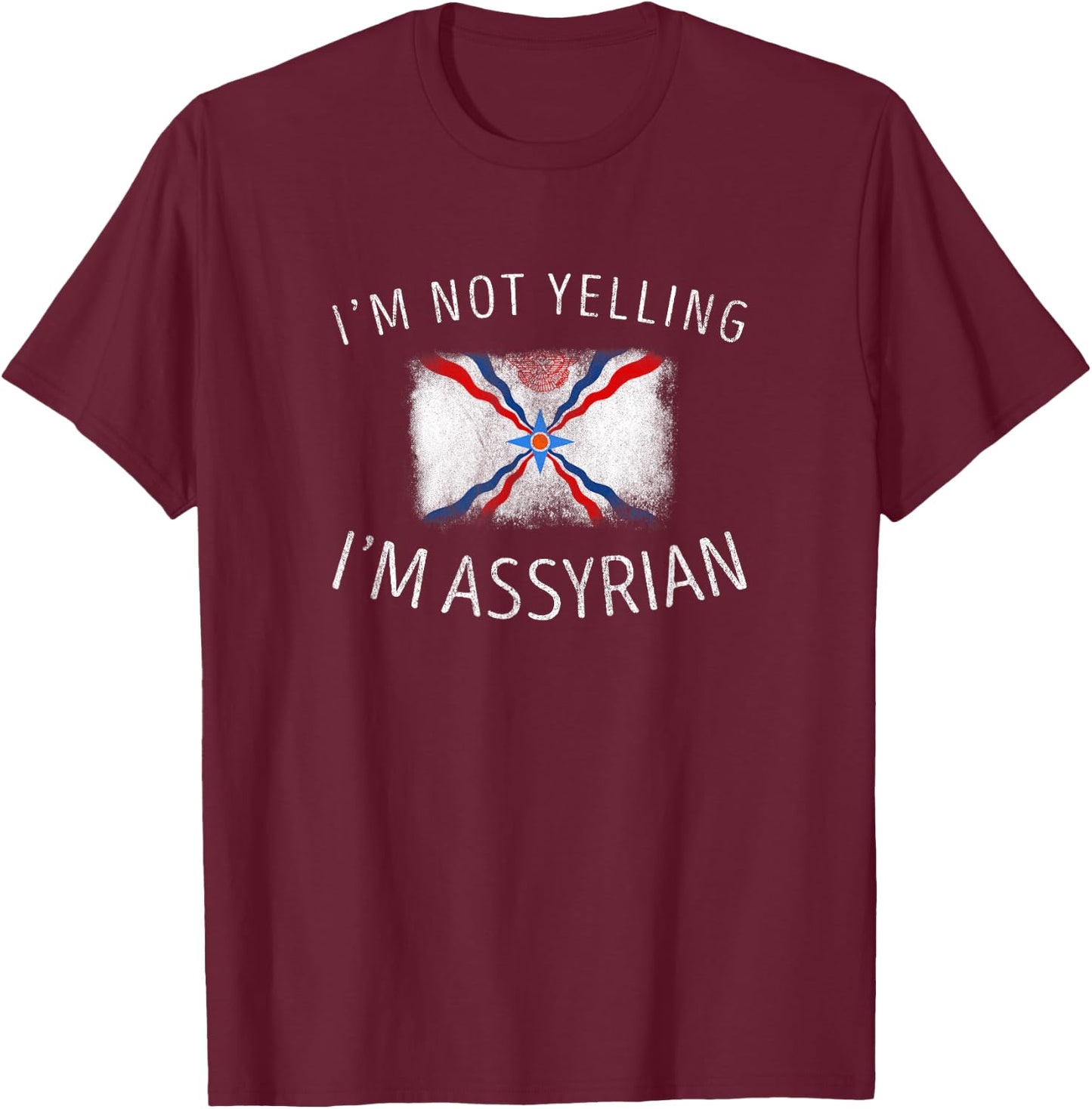 Family Heritage Gifts Assyrian Pride Black - I'm Not Yelling, I'm Assyrian - Funny Assyria Flag Sports - Men's Small T-Shirt - T-Shirt | Maroon