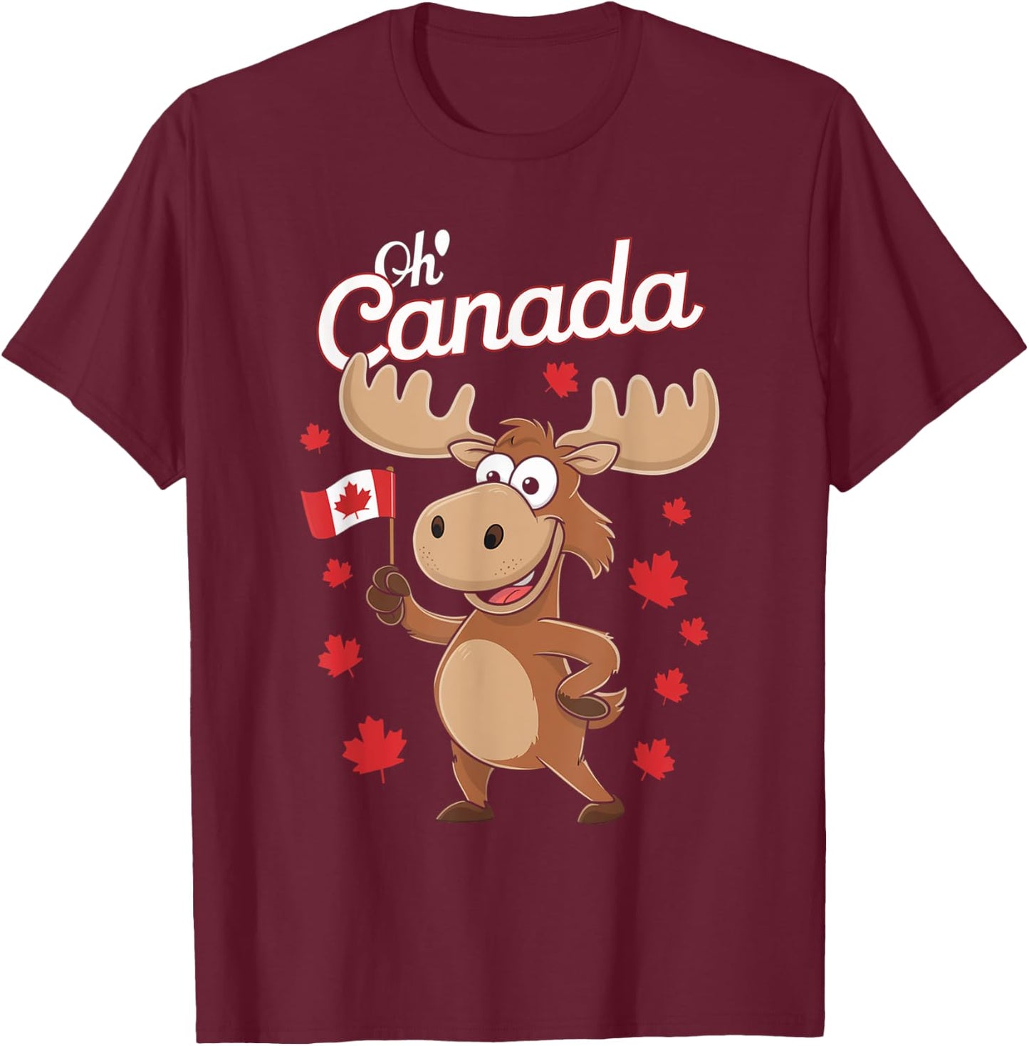 Happy Canada Day Funny Canadian Moose Oh Canada Flag T-Shirt - T-Shirt | Maroon