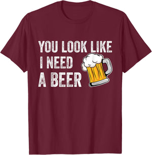 You Look Like I Need A Pint Drinking Funny Beer T-Shirt - T-Shirt | Maroon