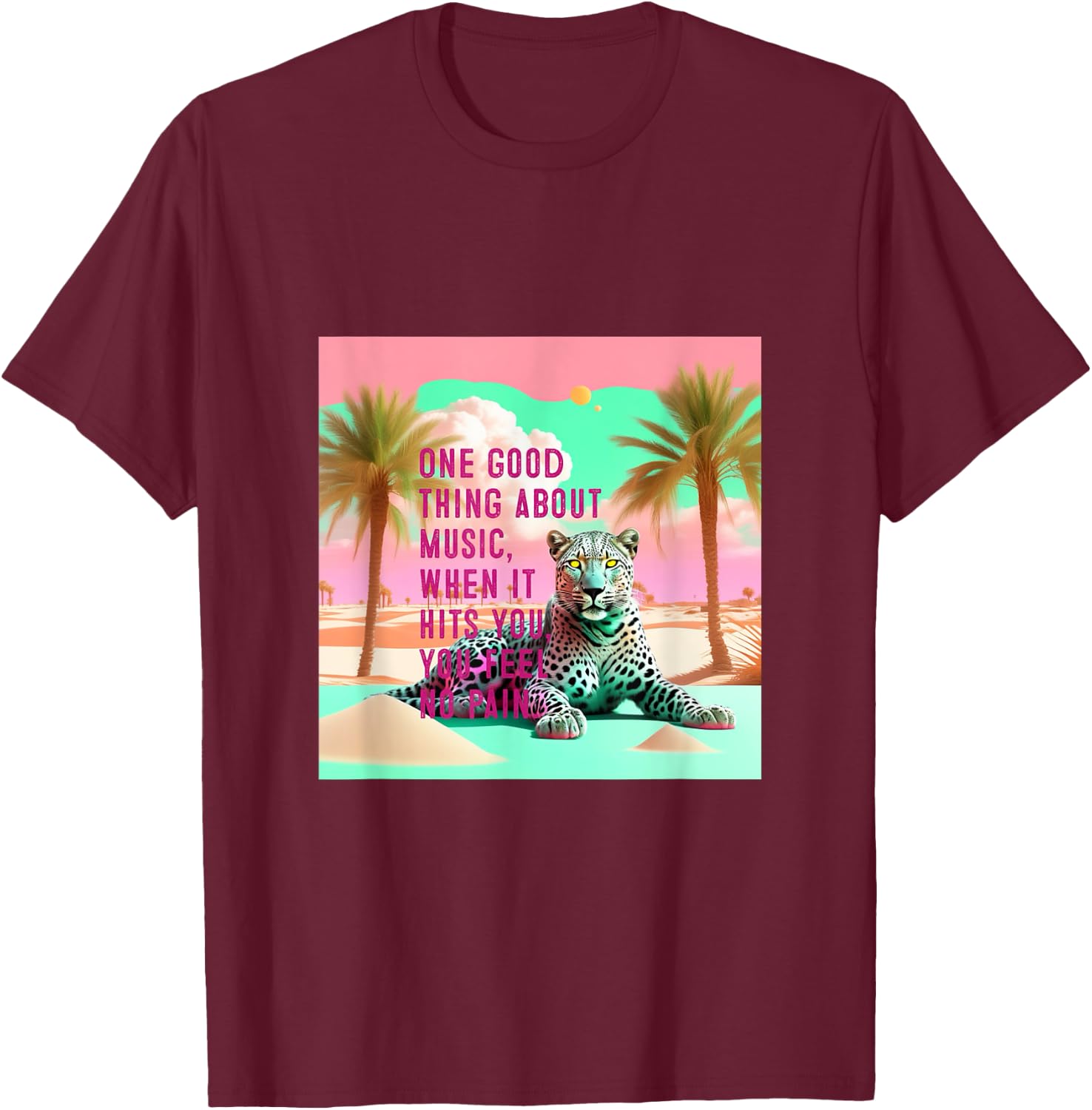 Gray Leopard Desert Graphic with Inspirational Music Quote T-Shirt - T-Shirt | Maroon