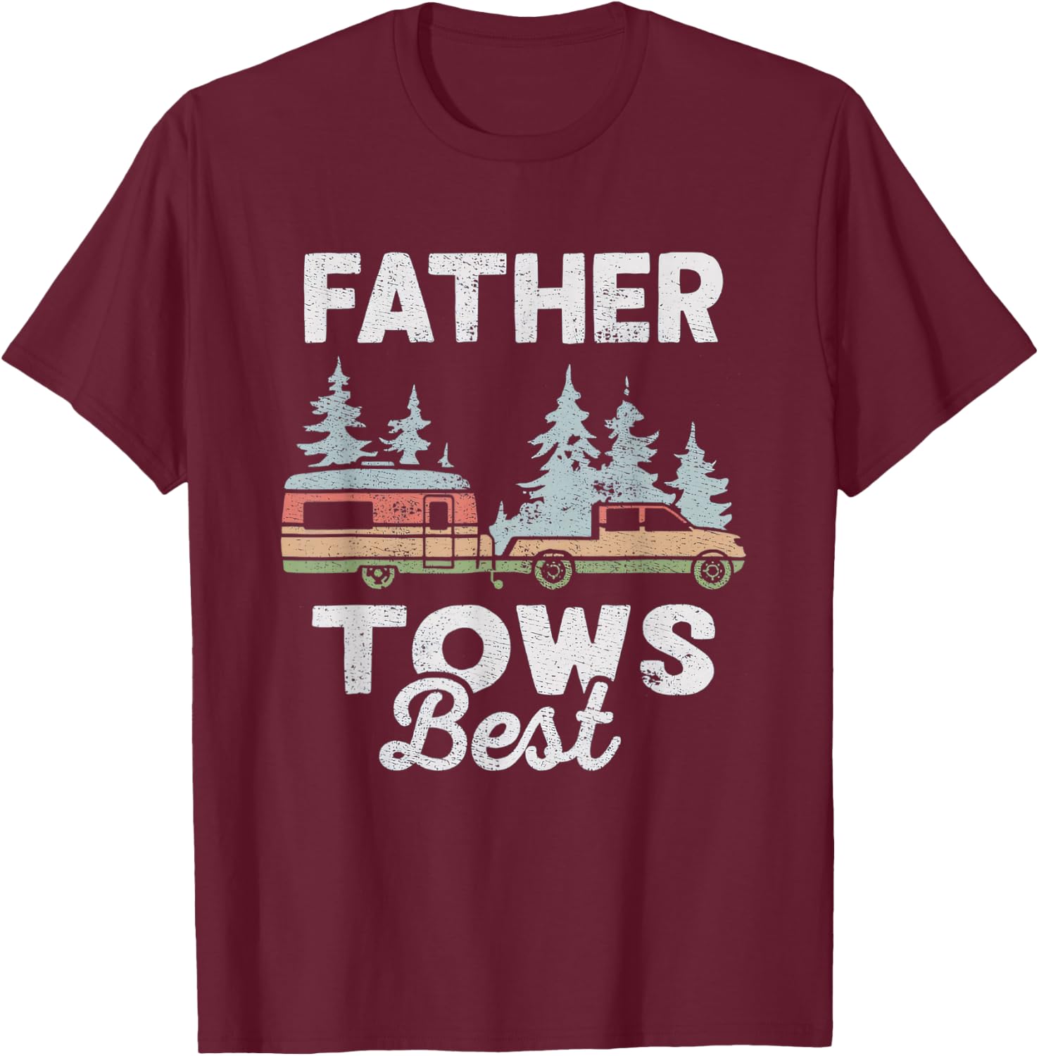 Father Tows Best Mountains Forest Camping Fathers Day Funny T-Shirt - T-Shirt | Maroon
