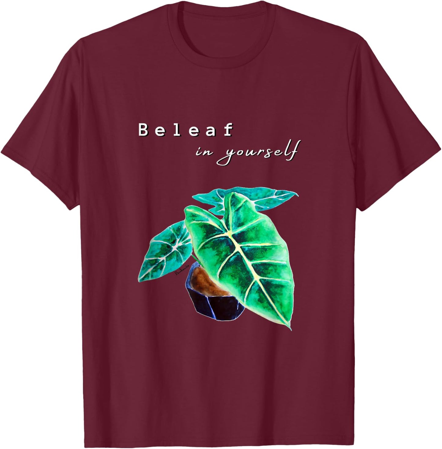 Motivational Alocasia Frydek foliage Beleaf in yourself T-Shirt - T-Shirt | Maroon