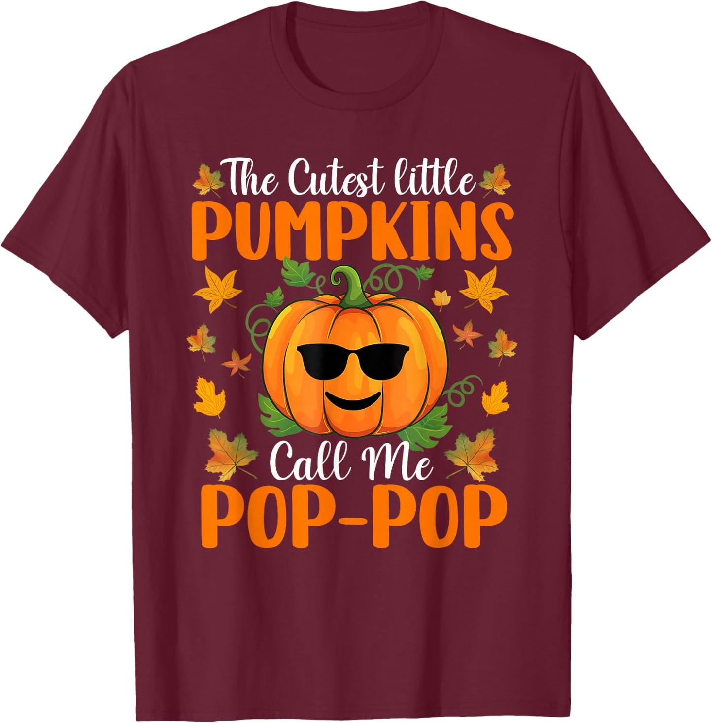 The Cutest Little Pumpkins Call Me Pop Pop Shirt Halloween T-Shirt - T-Shirt | Maroon