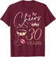 Cheers to 30 Years Old 30th Birthday Party Woman Queen T-Shirt - T-Shirt | Maroon