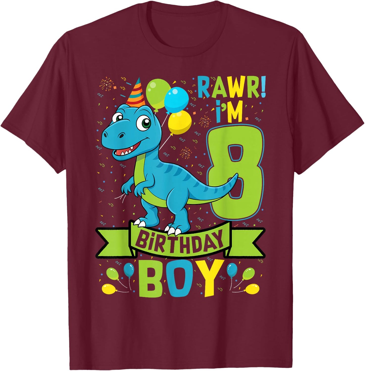 Rawr! I'm 8 Birthday Boy Dinosaur 8 Years Old 8th Birthday T-Shirt - T-Shirt | Maroon