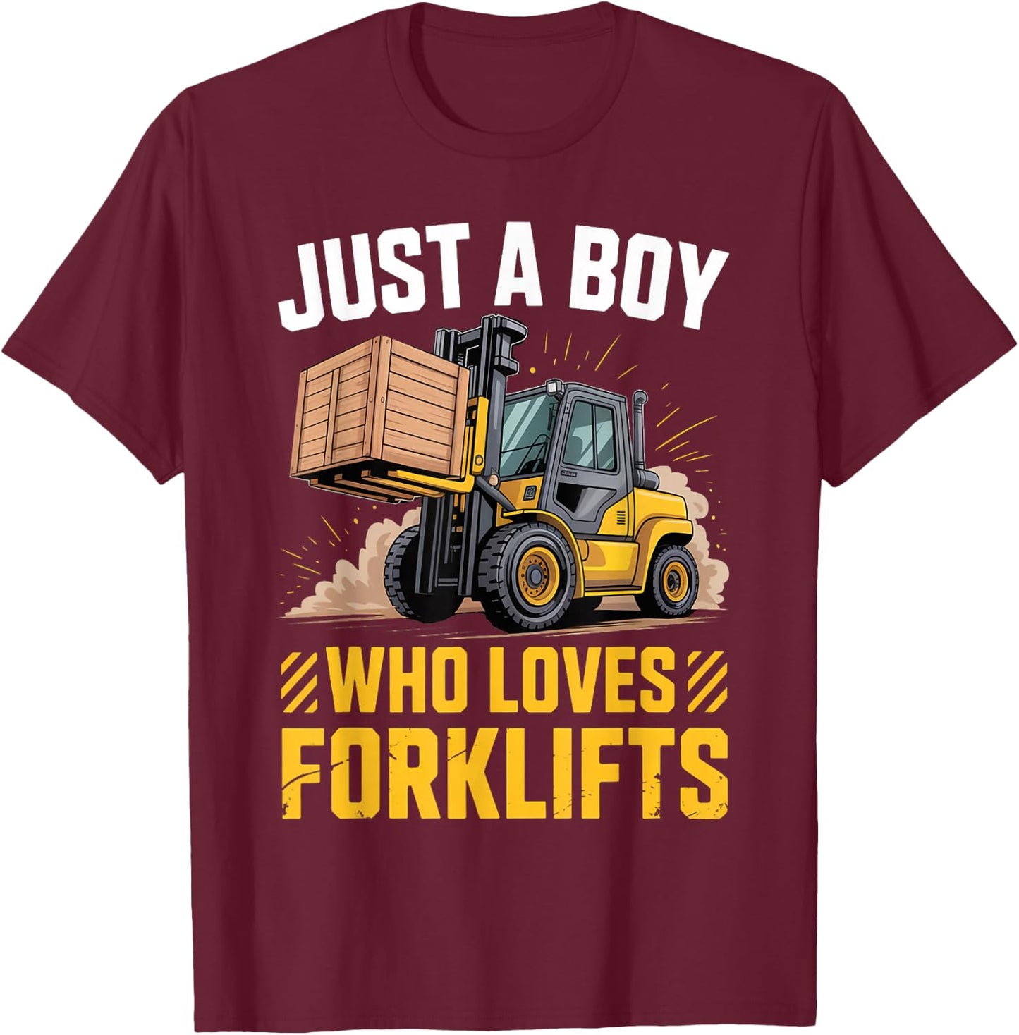 Just A Boy Who Loves Forklifts Construction Vehicle T-Shirt - T-Shirt | Maroon