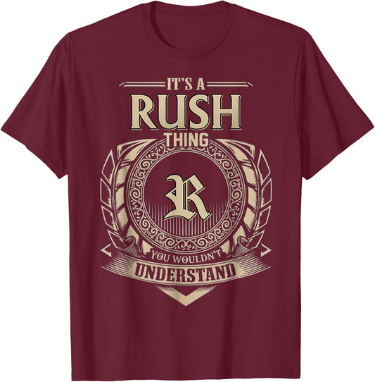 Funny Quotes It's A Rush Thing You Wouldn't Understand Meme T-Shirt - T-Shirt | Maroon