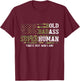 Bold Badass Superhuman That's Just Who I Am Old Ass Man T-Shirt - T-Shirt | Maroon