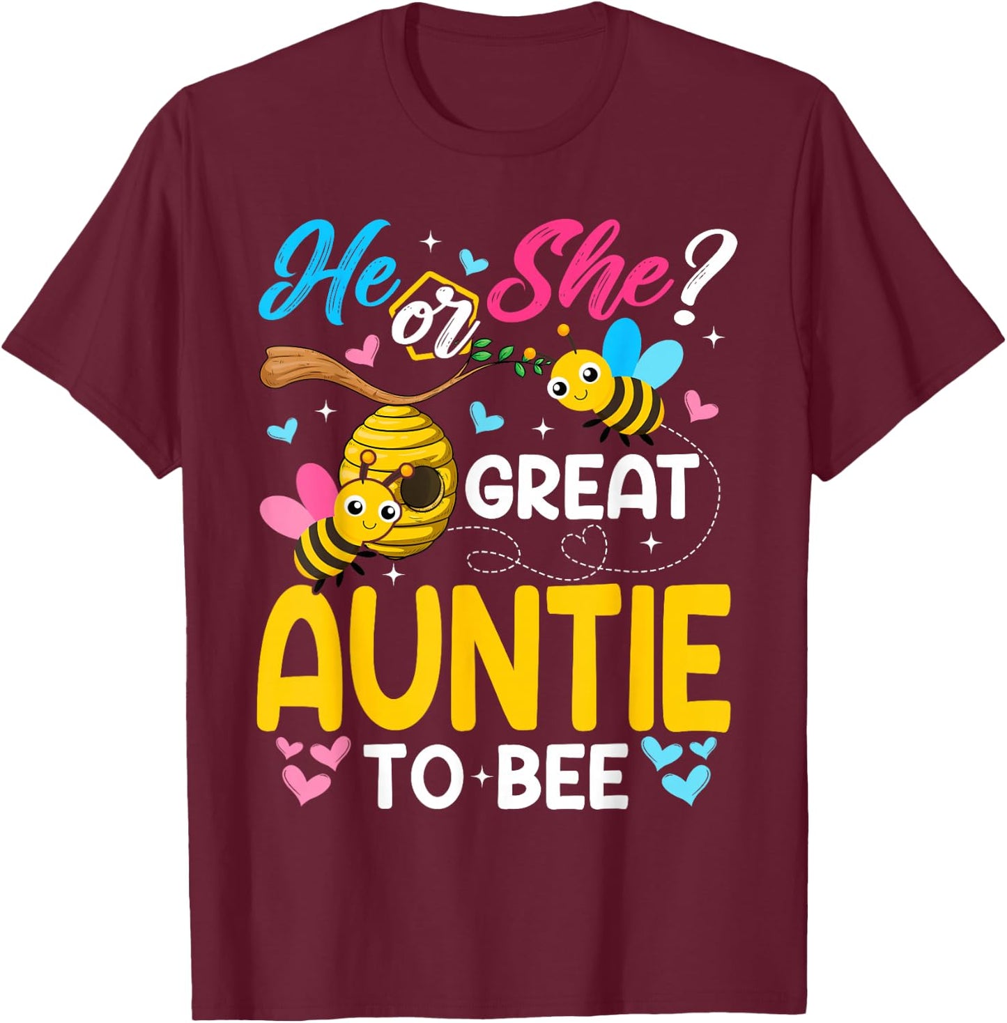 He Or She Great Auntie to Bee Gender Reveal T-Shirt - T-Shirt | Maroon