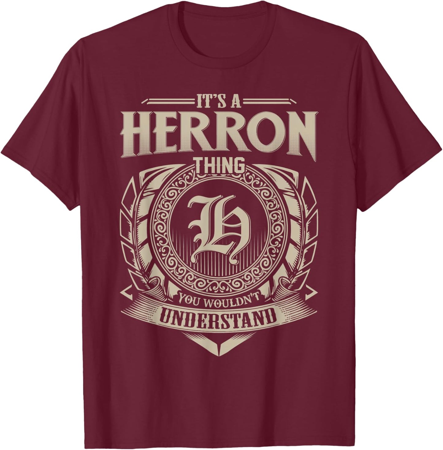 It's A HERRON Thing You Wouldn't Understand Name Vintage T-Shirt - T-Shirt | Maroon
