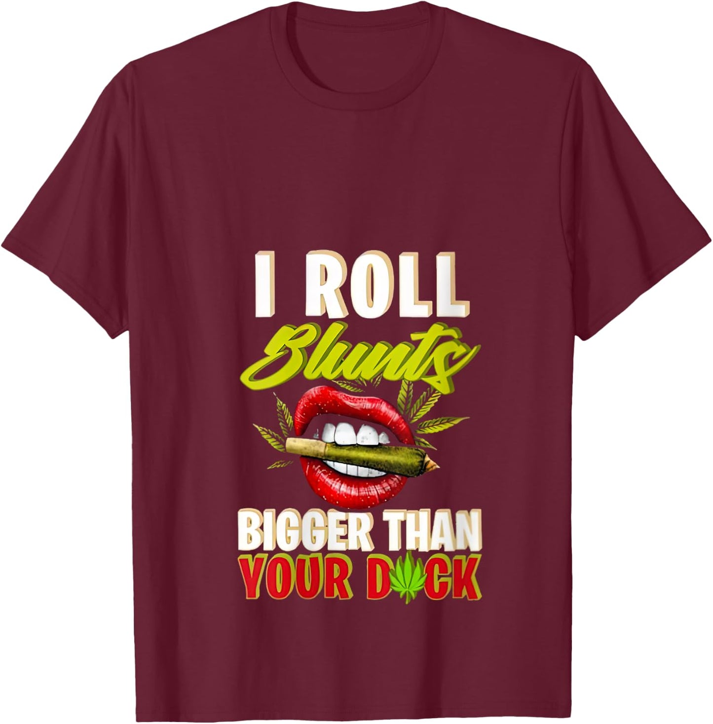 I Roll Blunts Bigger Than Your Duck V-Neck T-Shirt - T-Shirt | Maroon