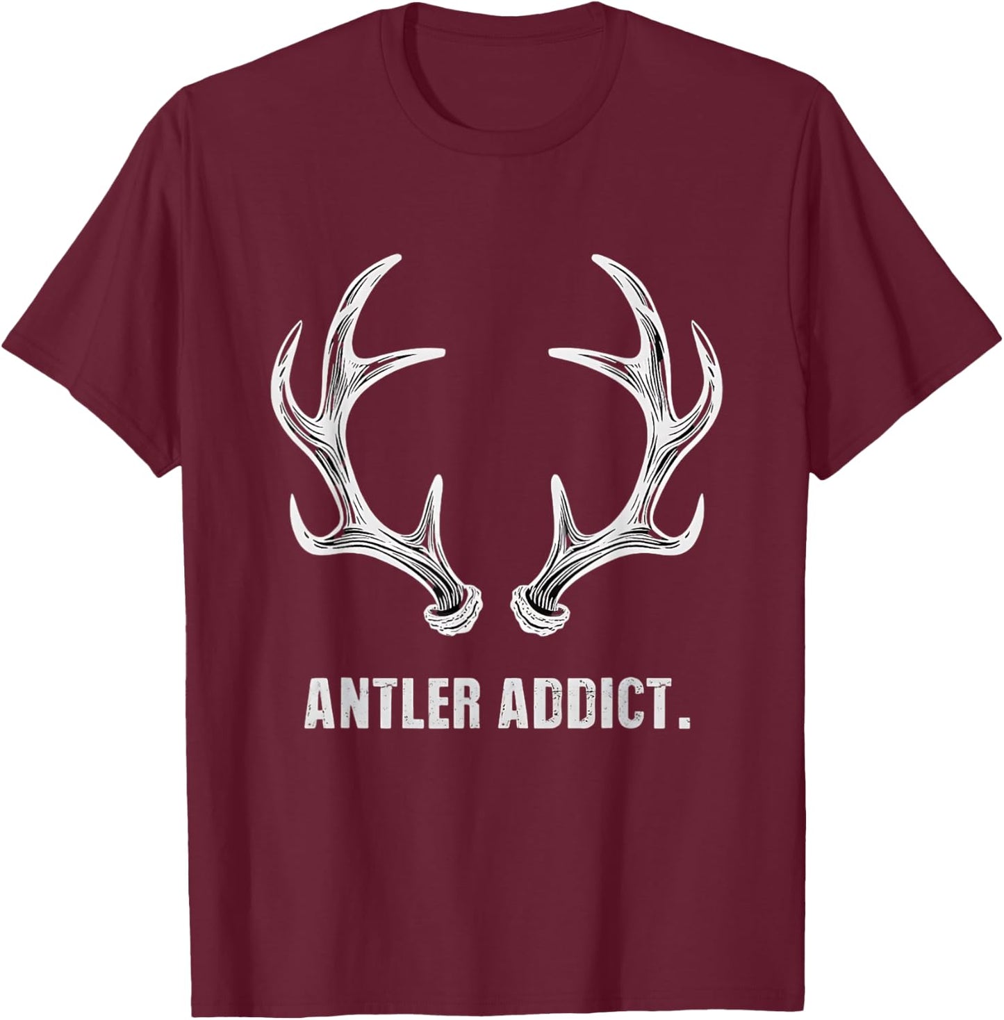 Shed Hunting Antler Collector Antler Addict T-Shirt - T-Shirt | Maroon