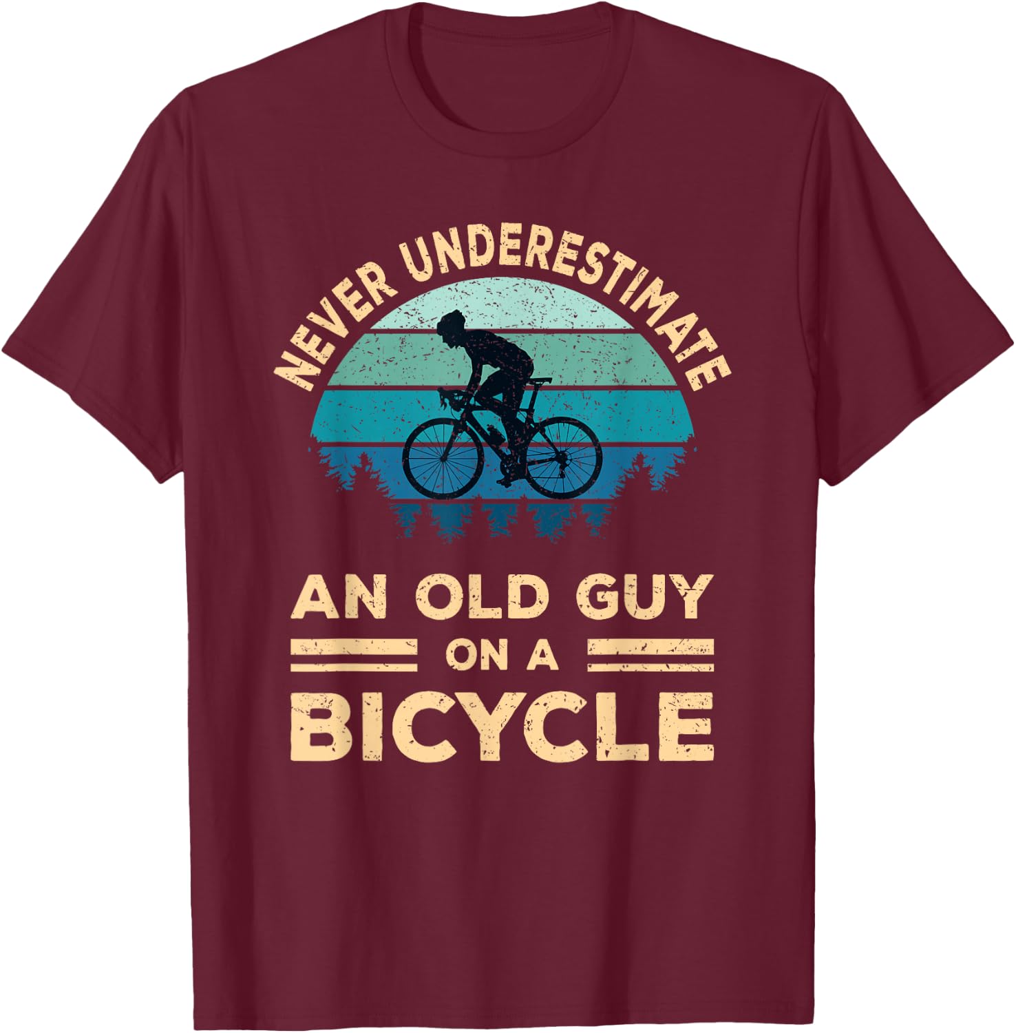 Never Underestimate an Old Guy On A Bicycle Cycling Bike Men T-Shirt - T-Shirt | Maroon