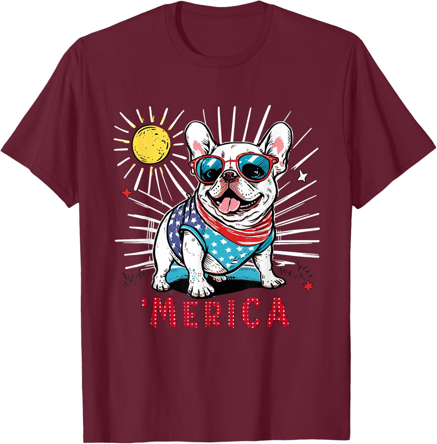 French Bulldog Frenchie Dog 4th of July Merica Sunglasses T-Shirt - T-Shirt | Maroon