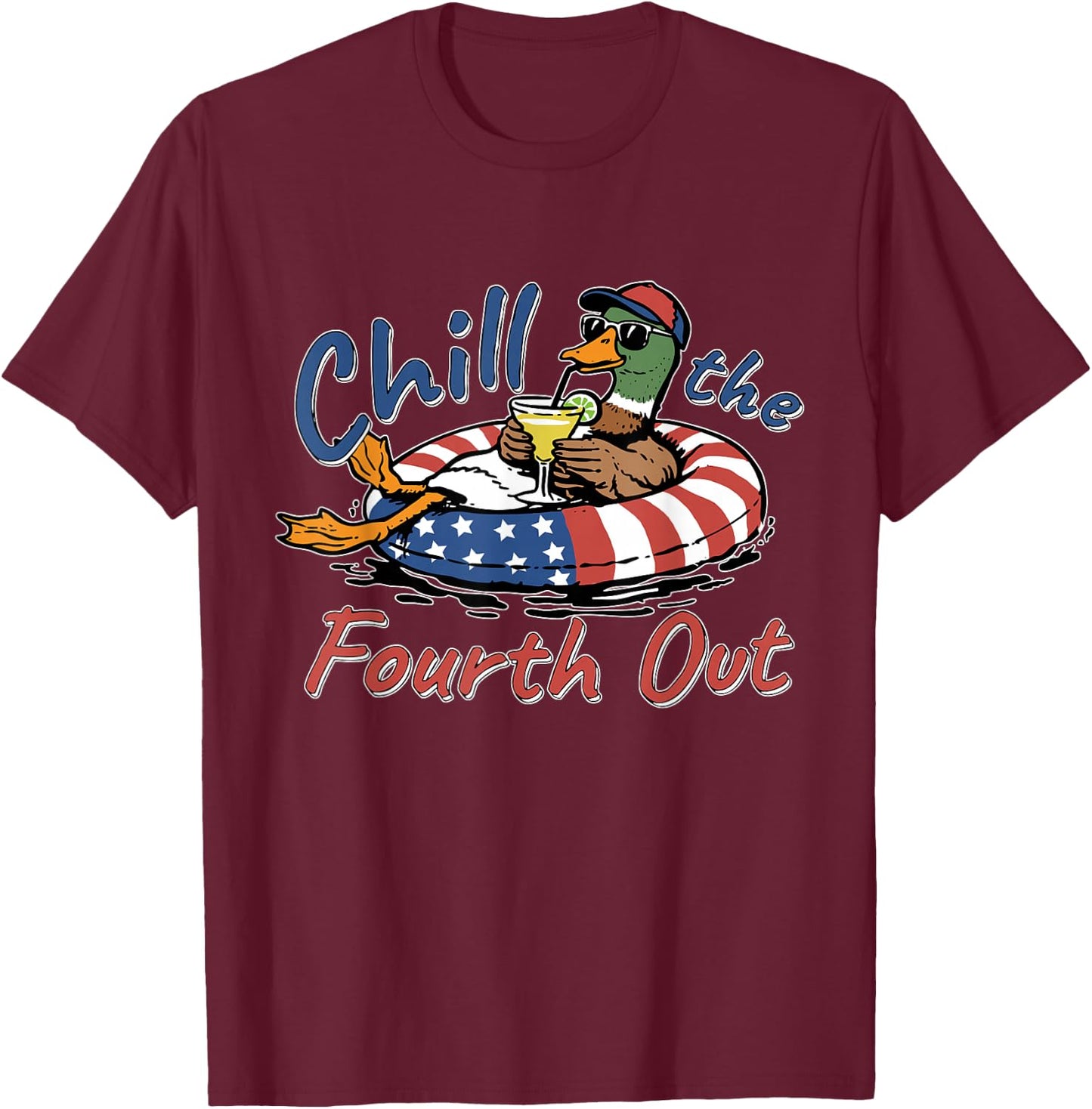 Chill The Fourth Out - Funny Duck 4th July, Animal Patriotic T-Shirt - T-Shirt | Maroon
